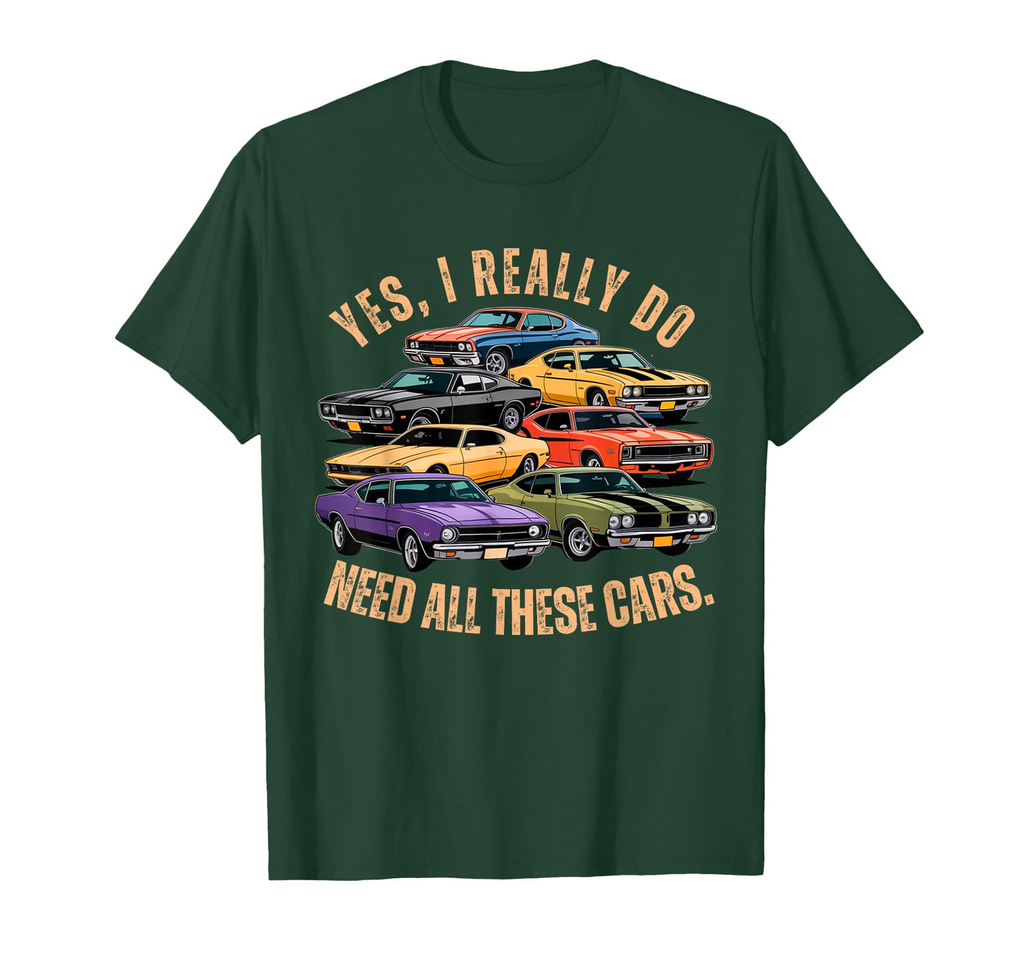 Yes I Really Do Need All These Cars Retro Muscle Car Vibe T-Shirt