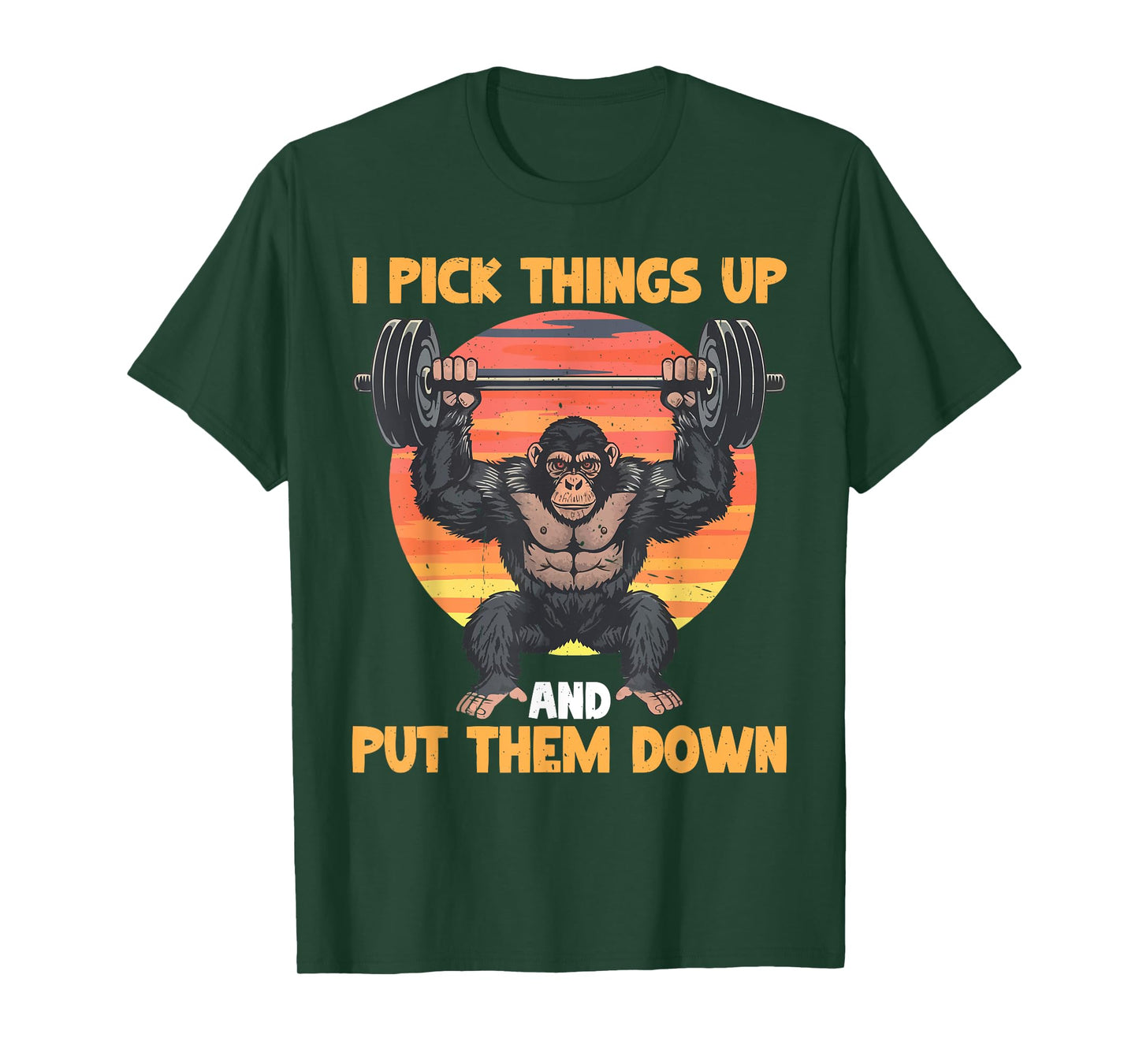 I Pick Things Up And Put Them Down _ - T-Shirt