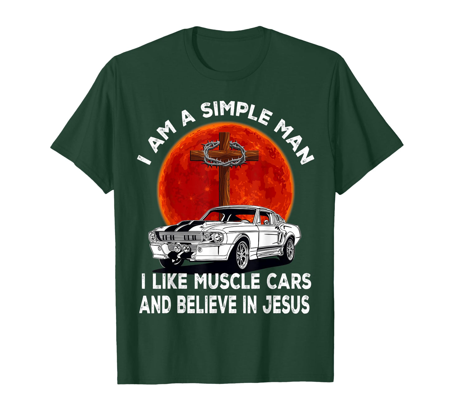 I Like Muscle Cars And Believe In Jesus, Muscle Car Lovers T-Shirt