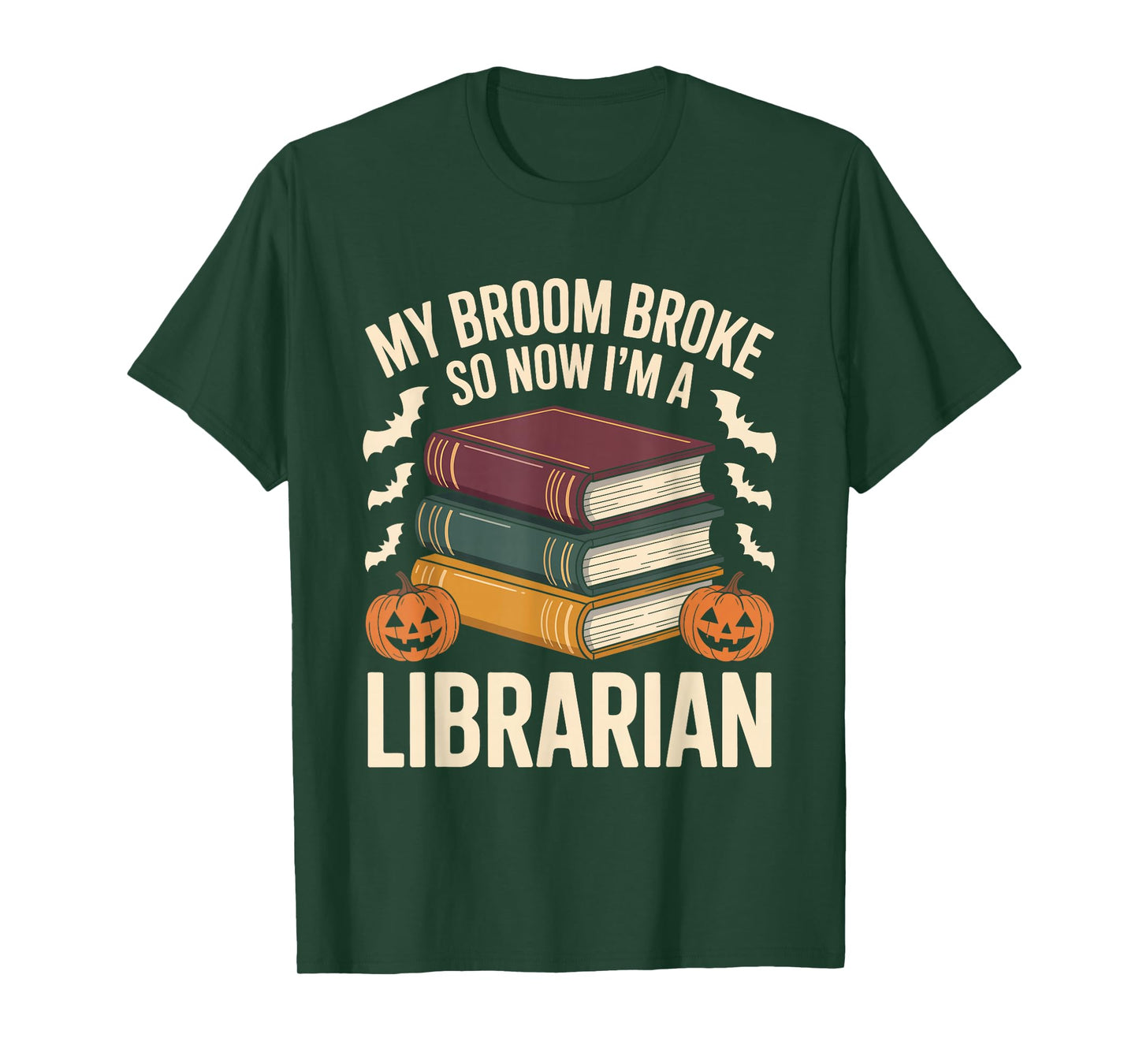 My Broom Broke So Now I'm a Librarian Funny Halloween T-Shirt