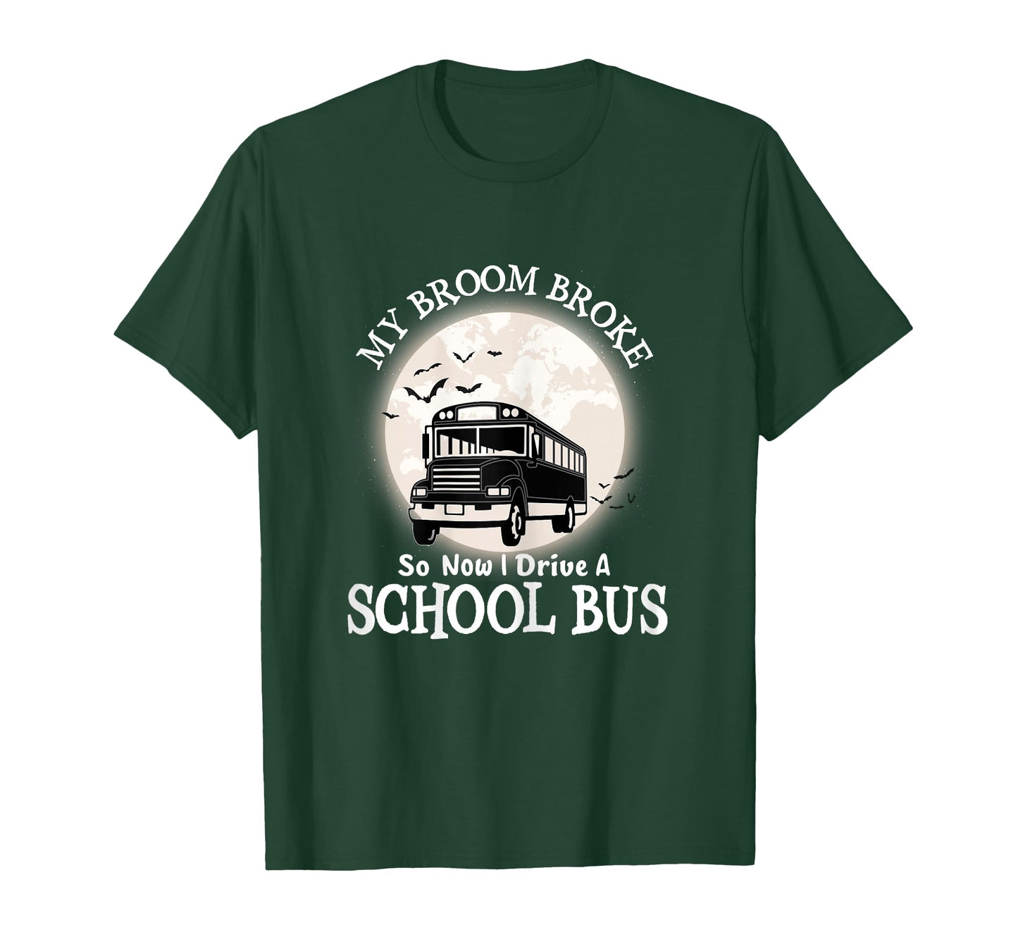 Halloween My Broom Broke So Now I Drive a School Bus T-Shirt