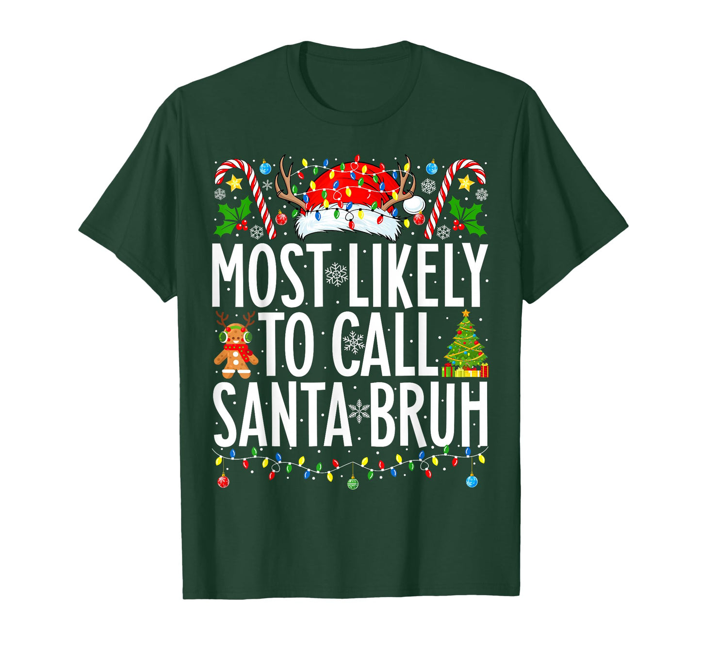 Most Likely To Call Santa Bruh Funny Xmas Family Christmas T-Shirt