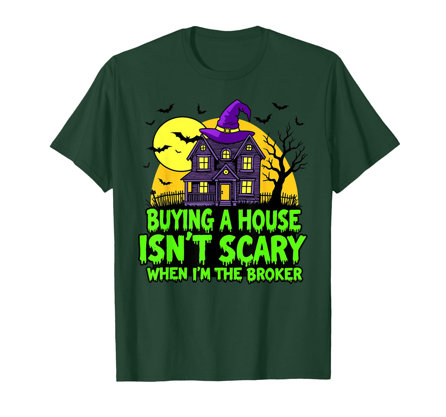Buying a House Isn’t Scary When I’m The Broker T-Shirt