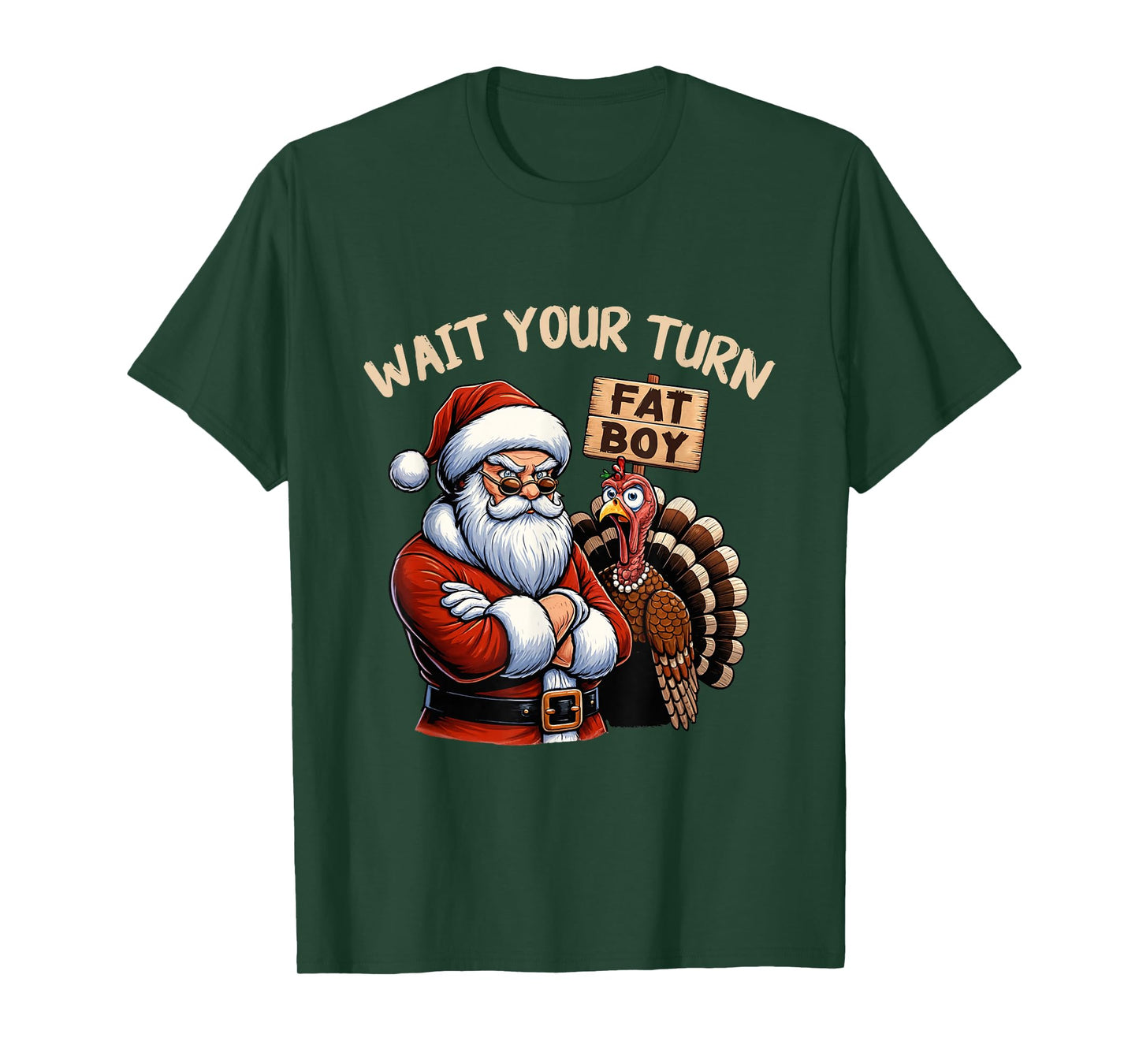 Wait Your Turn Fat Boy Funny Thanksgiving Turkey Santa T-Shirt