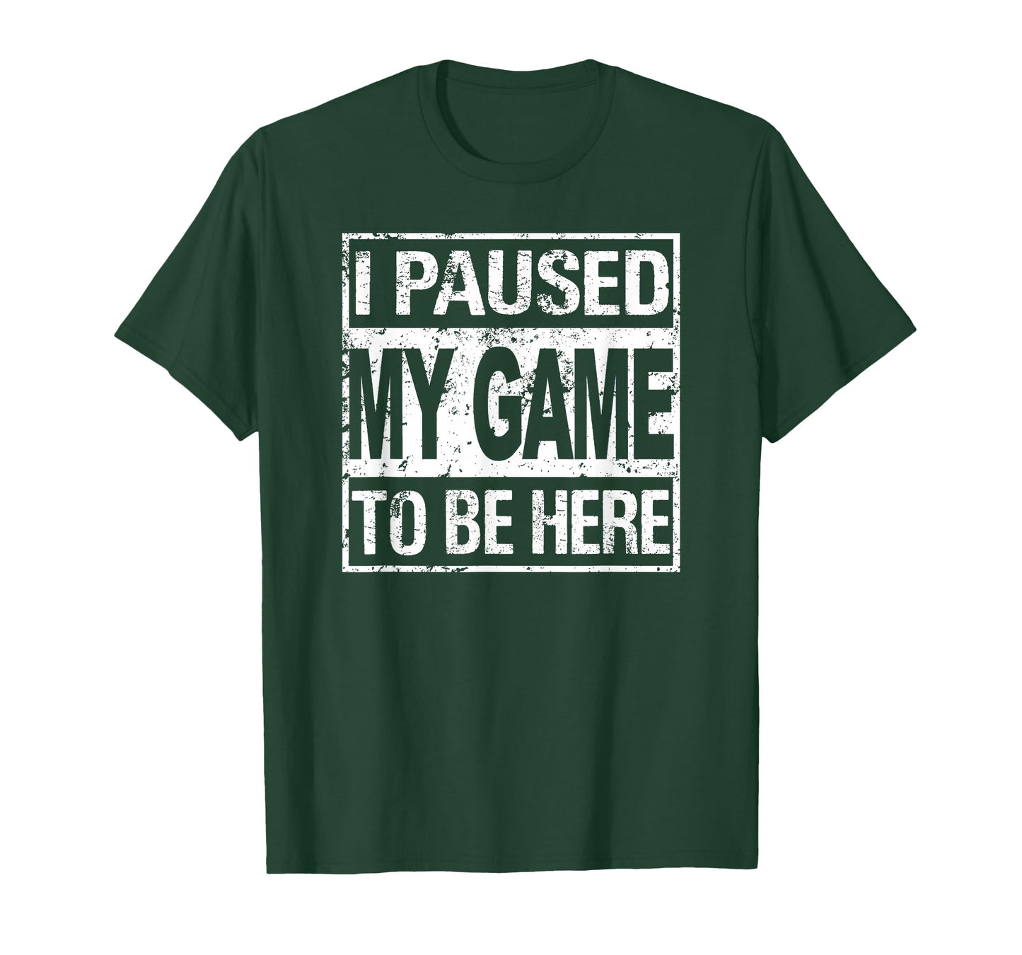 I Paused My Game To Be Here T Shirt Gamer T-Shirt