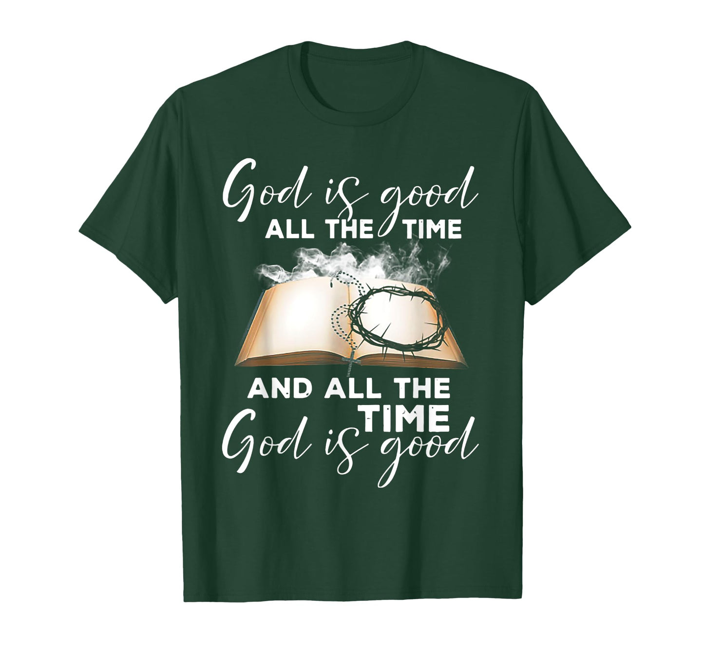 God Is Good All The Time And All The Time God is Good T-Shirt