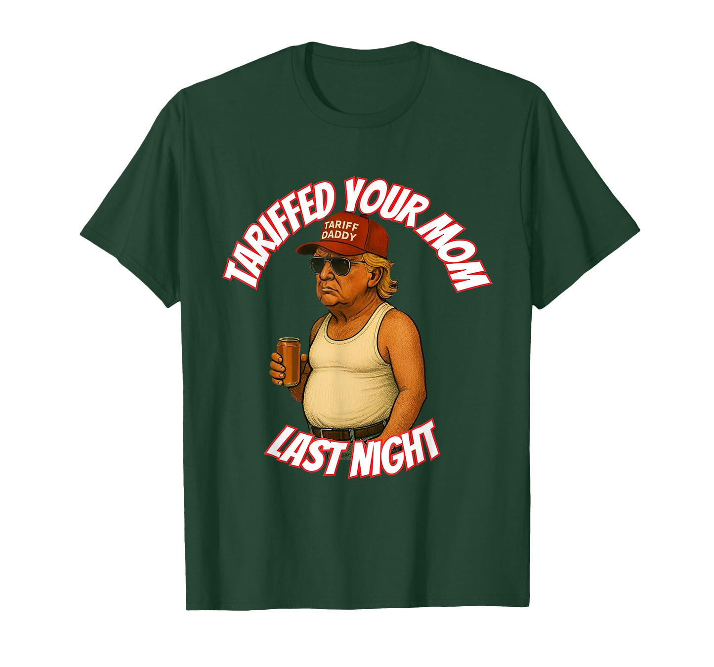 Tariffed Your Mom Last Night T-Shirt