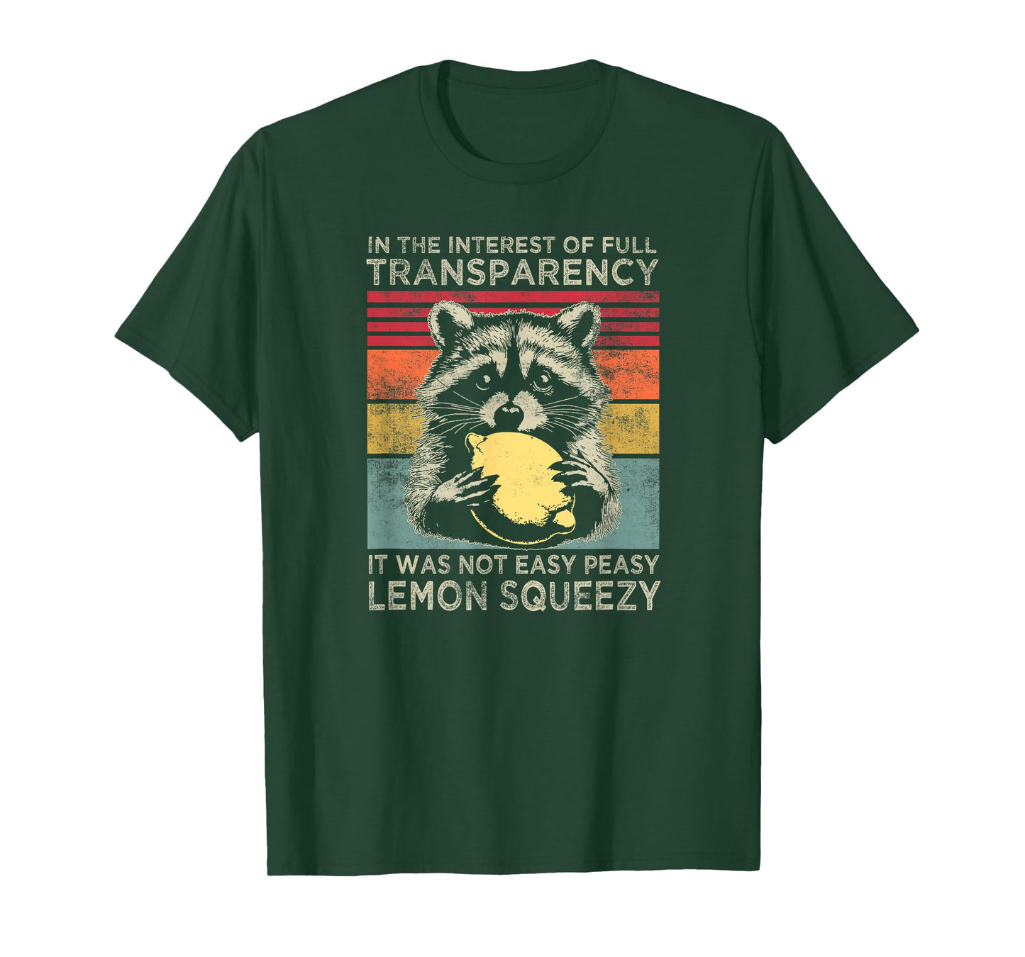 in The Interest It was Not Easy Peasy Lemon Squeezy Raccoon T-Shirt