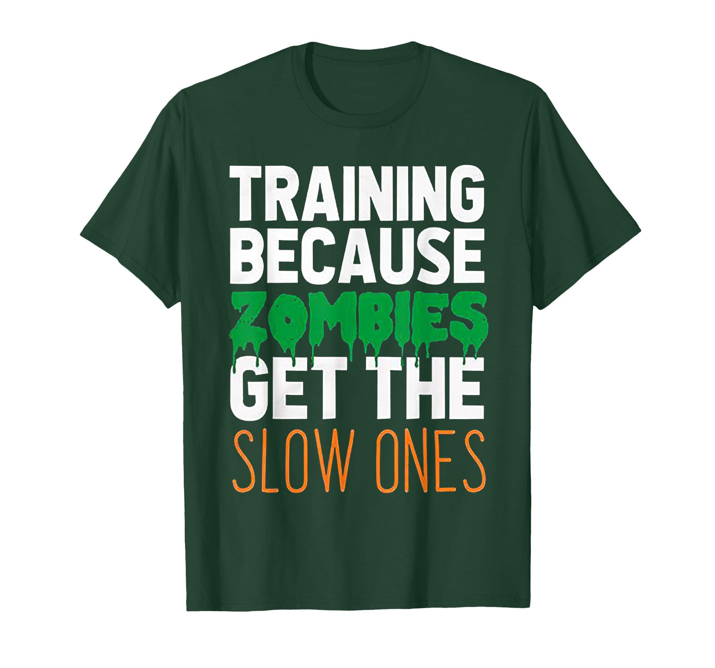 Training Because Zombies Get The Slow Ones Workout Halloween T-Shirt