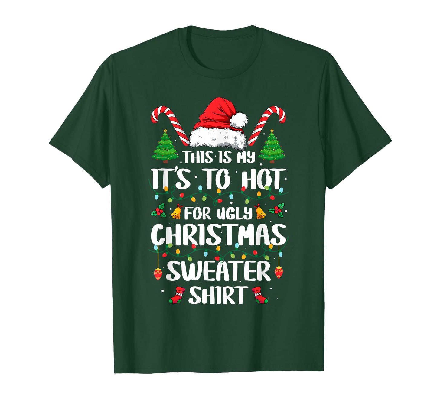 This is My It's Too Hot for Ugly Christmas Sweaters T-Shirt
