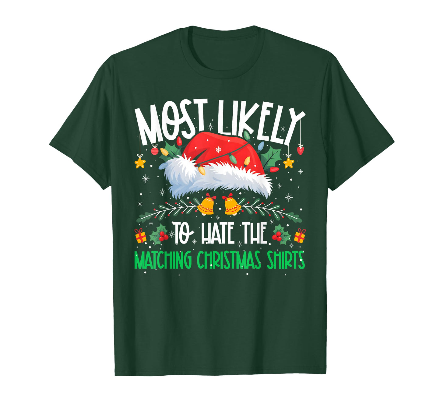Most Likely to Hate The Matching Christmas Shirts Funny Xmas T-Shirt