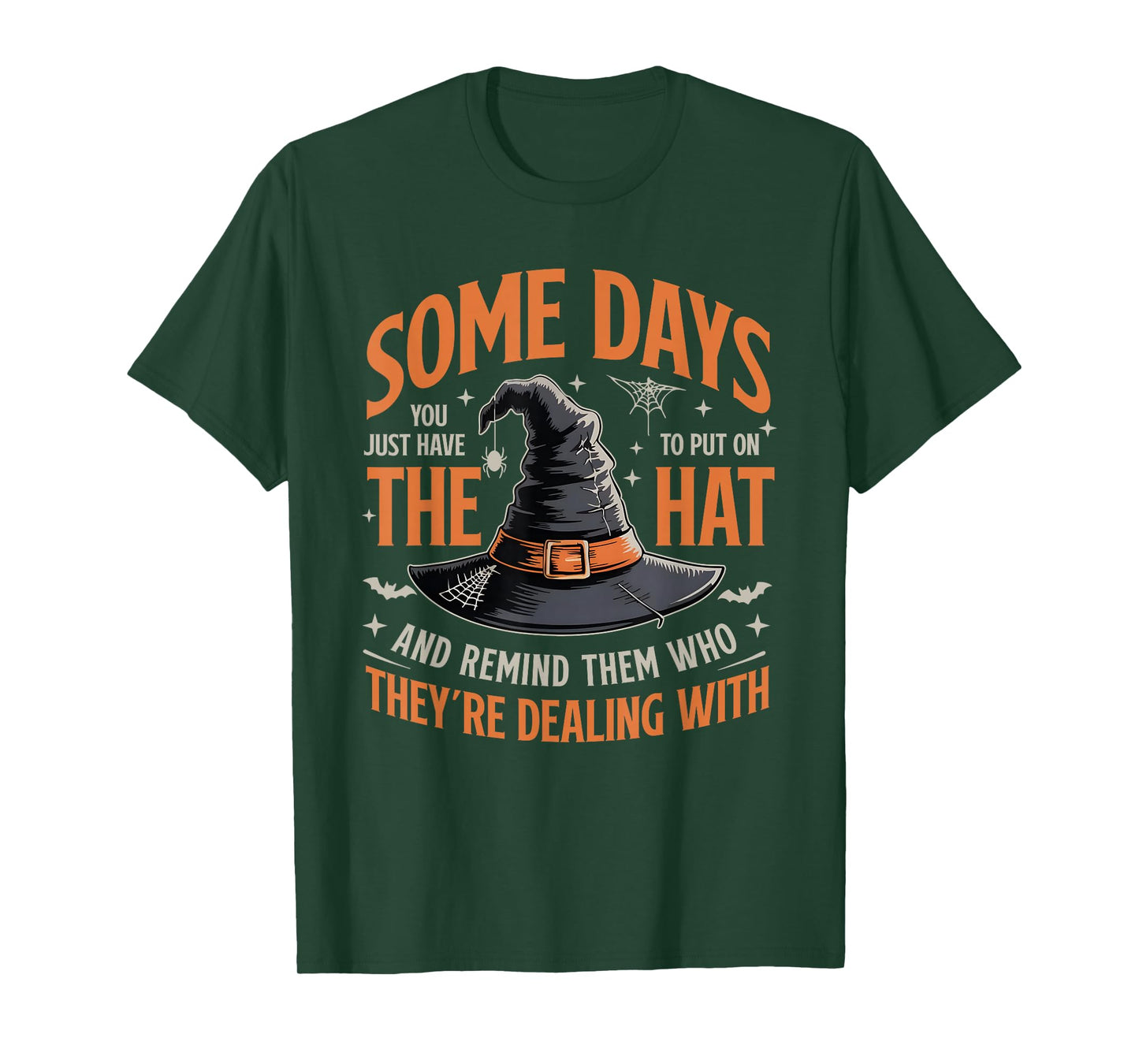 Some Days I Just Have to Put On The Hat T-Shirt