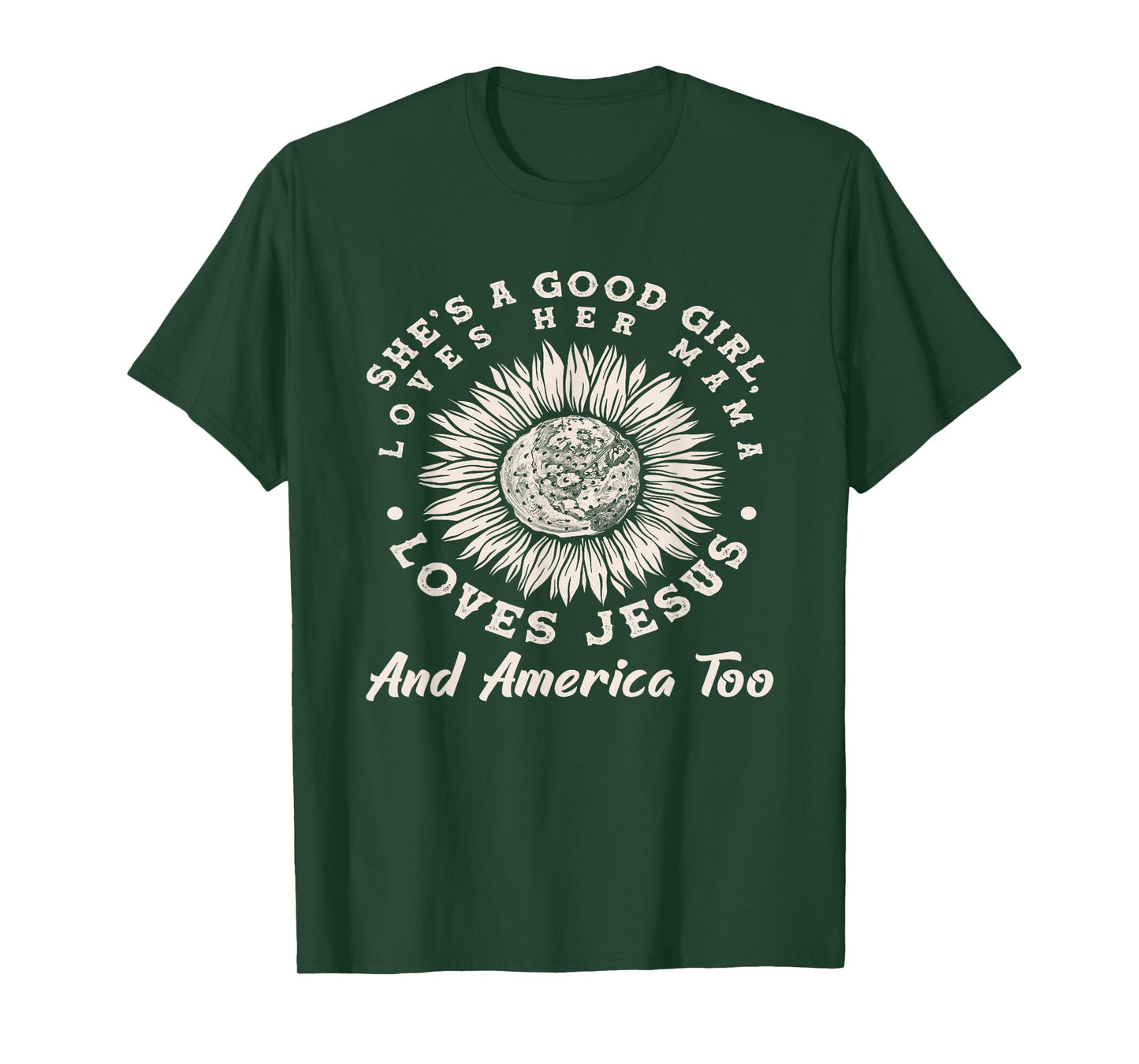 She's A Good Girl Loves Her Mama Loves Jesus And America Too T-Shirt