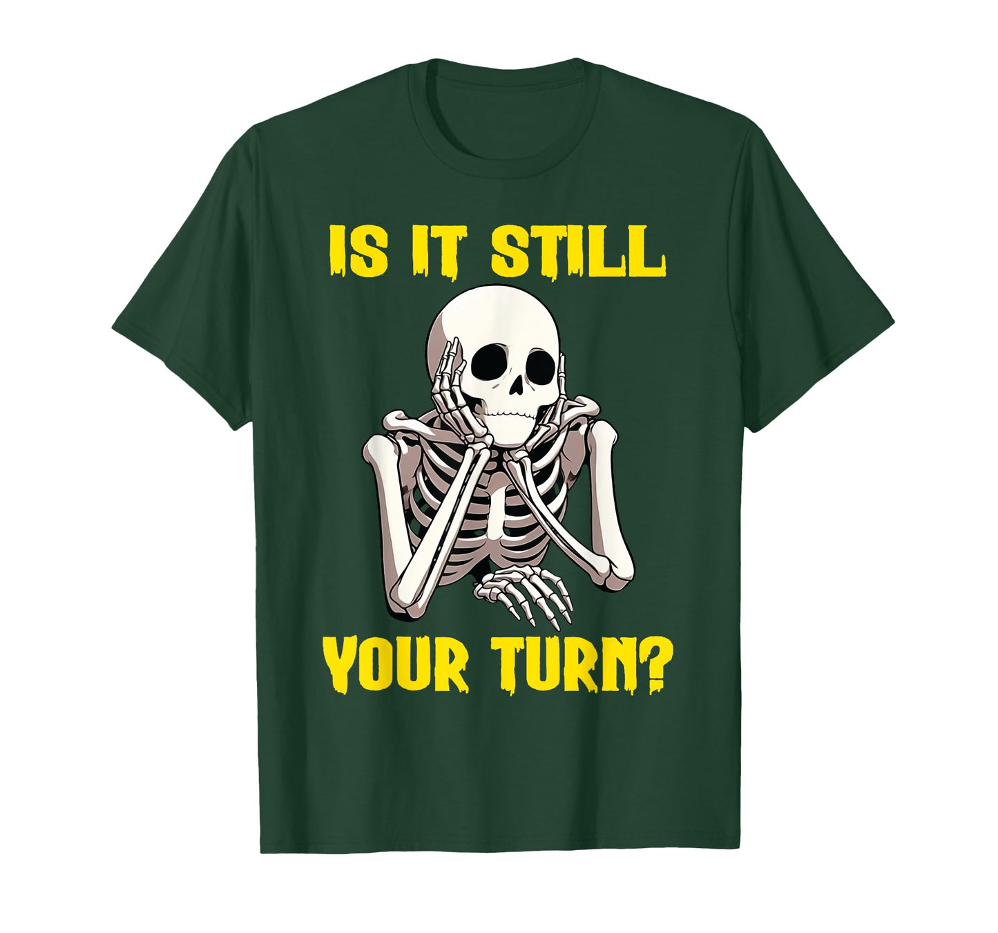 Board Game Card - Is It Still Your Turn Funny Game Nights T-Shirt