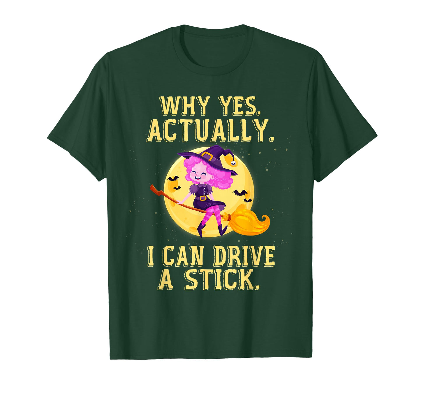 Witch Yes Actually I Can Drive A Stick Halloween T-Shirt