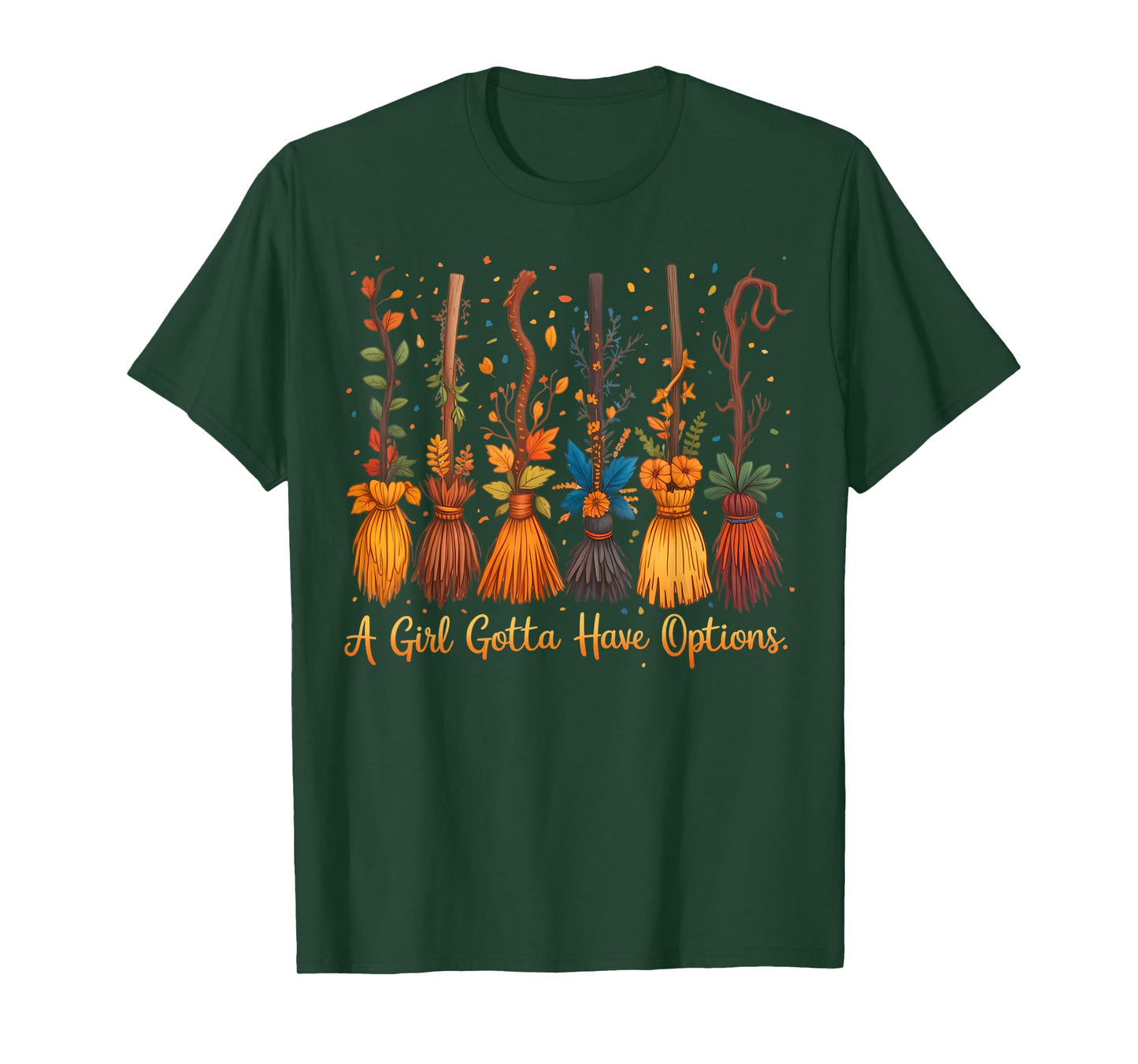 A Girl's Gotta Have Options Funny Broom Witches Halloween T-Shirt