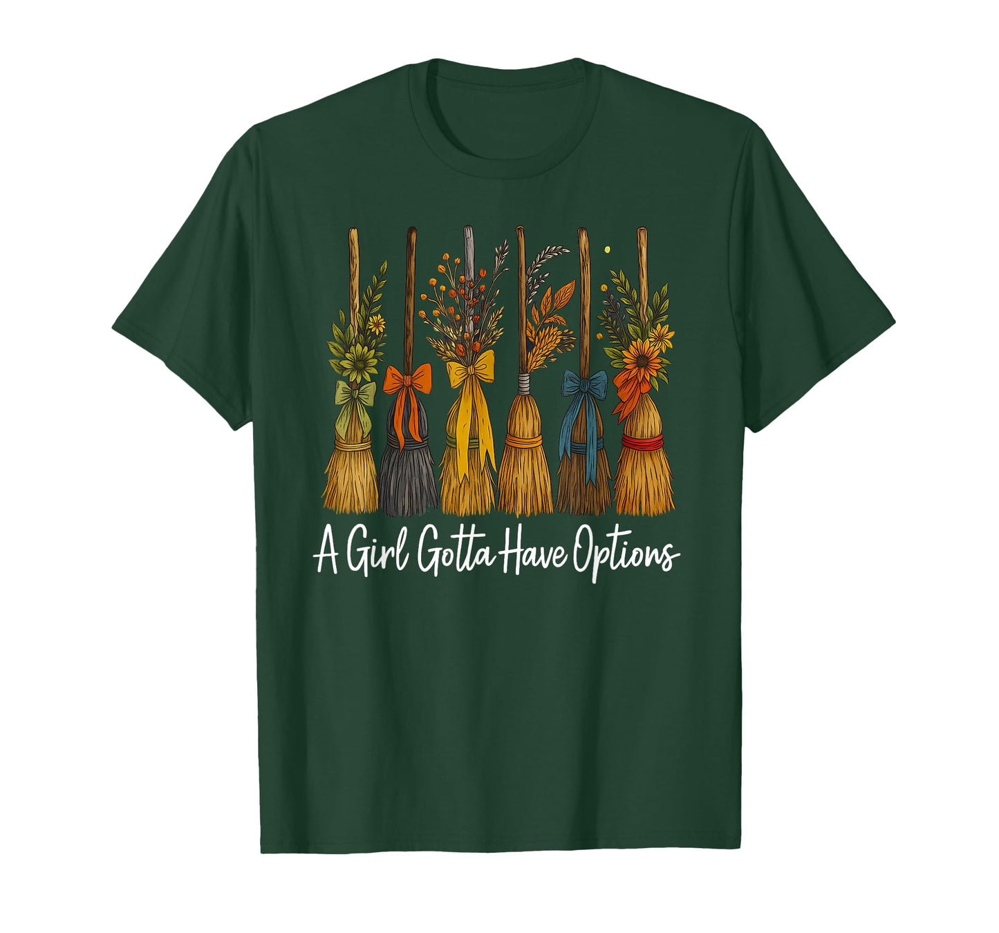 A Girl Gotta Have Options, Witchy Broom Halloween Quote Tees T-Shirt