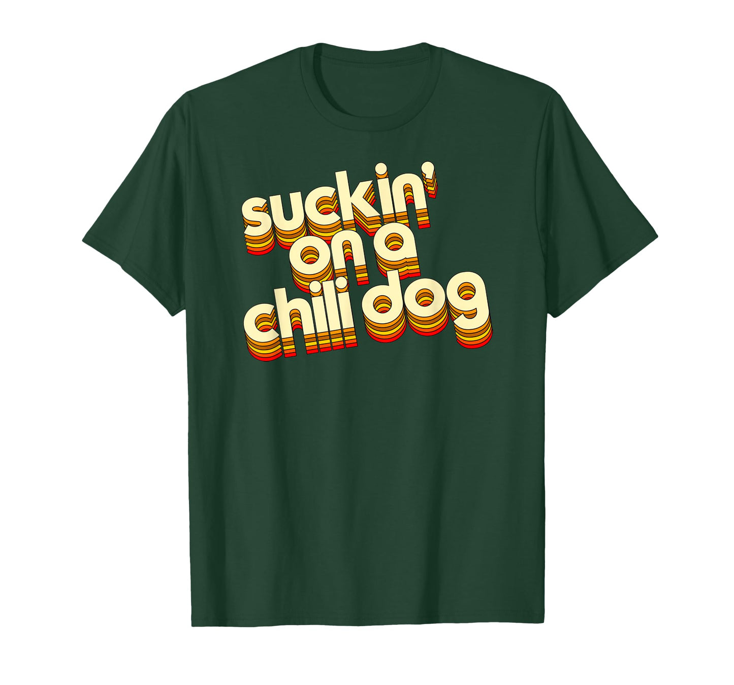 Suckin' On A Chili Dog Funny Typography Style Retro Vintage Men Women T-Shirt