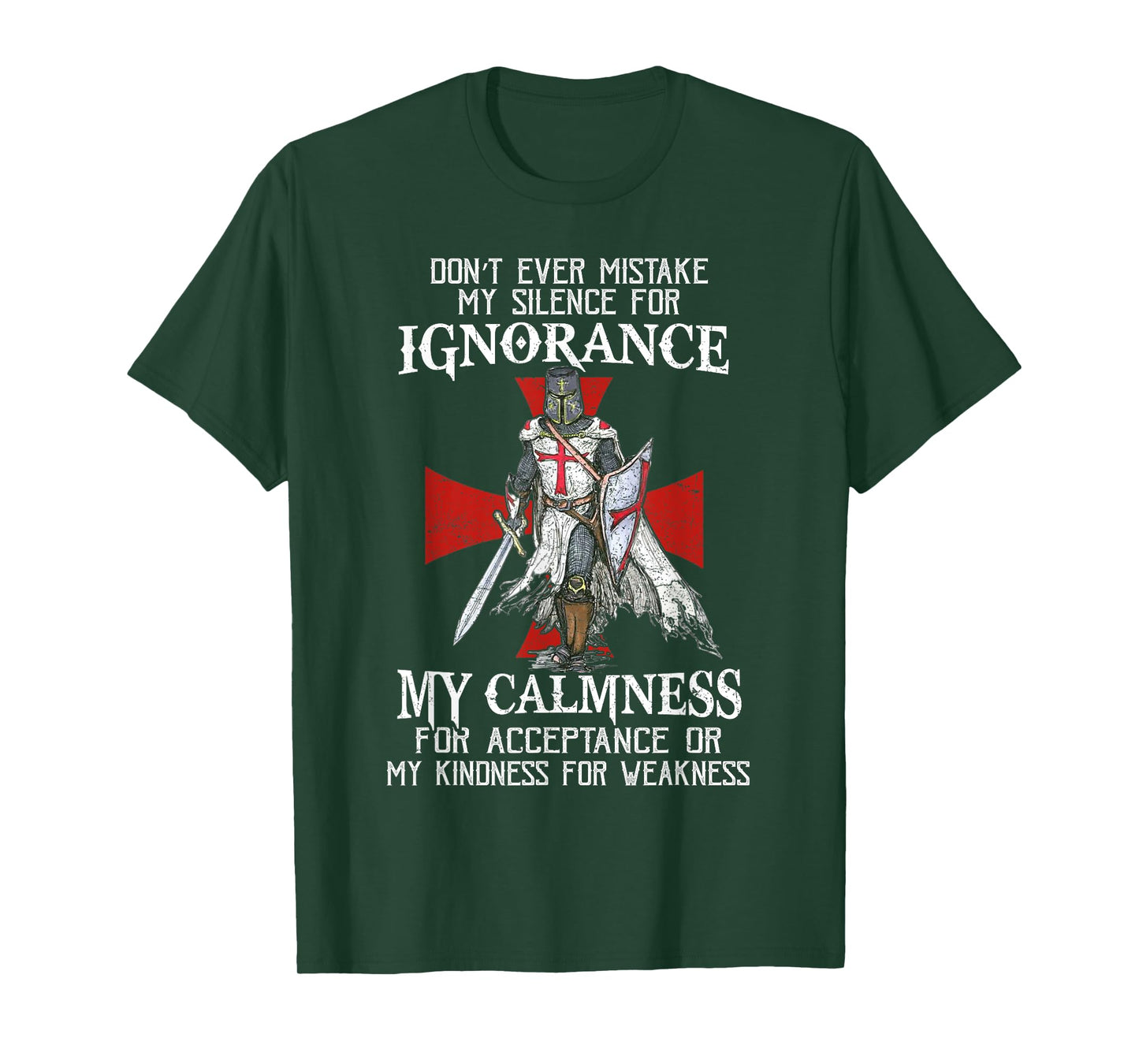 Knight Templar Christian Warrior Never Mistake My Silence T-Shirt