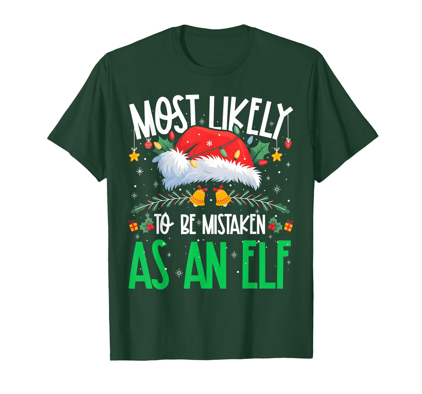 Most Likely to Be Mistaken As an Elf Funny Matching Xmas T-Shirt