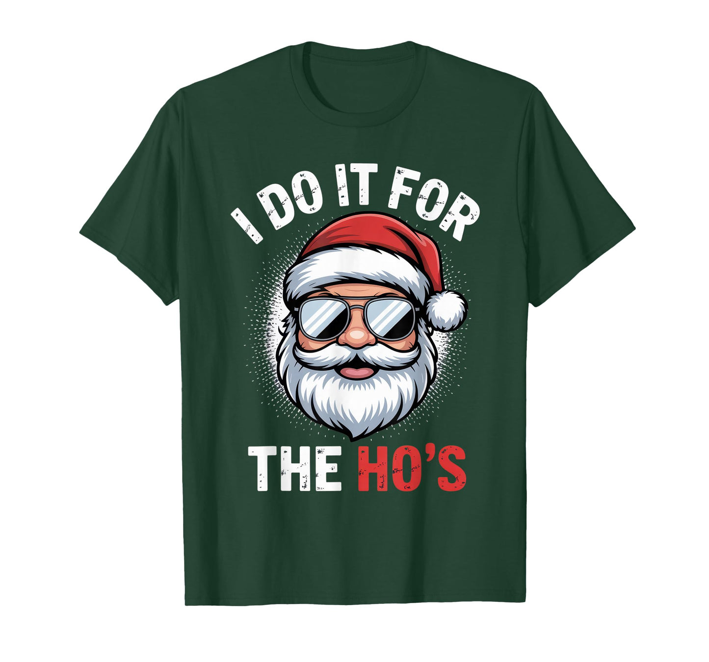I Do It for The Ho's Funny Santa Enthusiast Holiday Humor T-Shirt