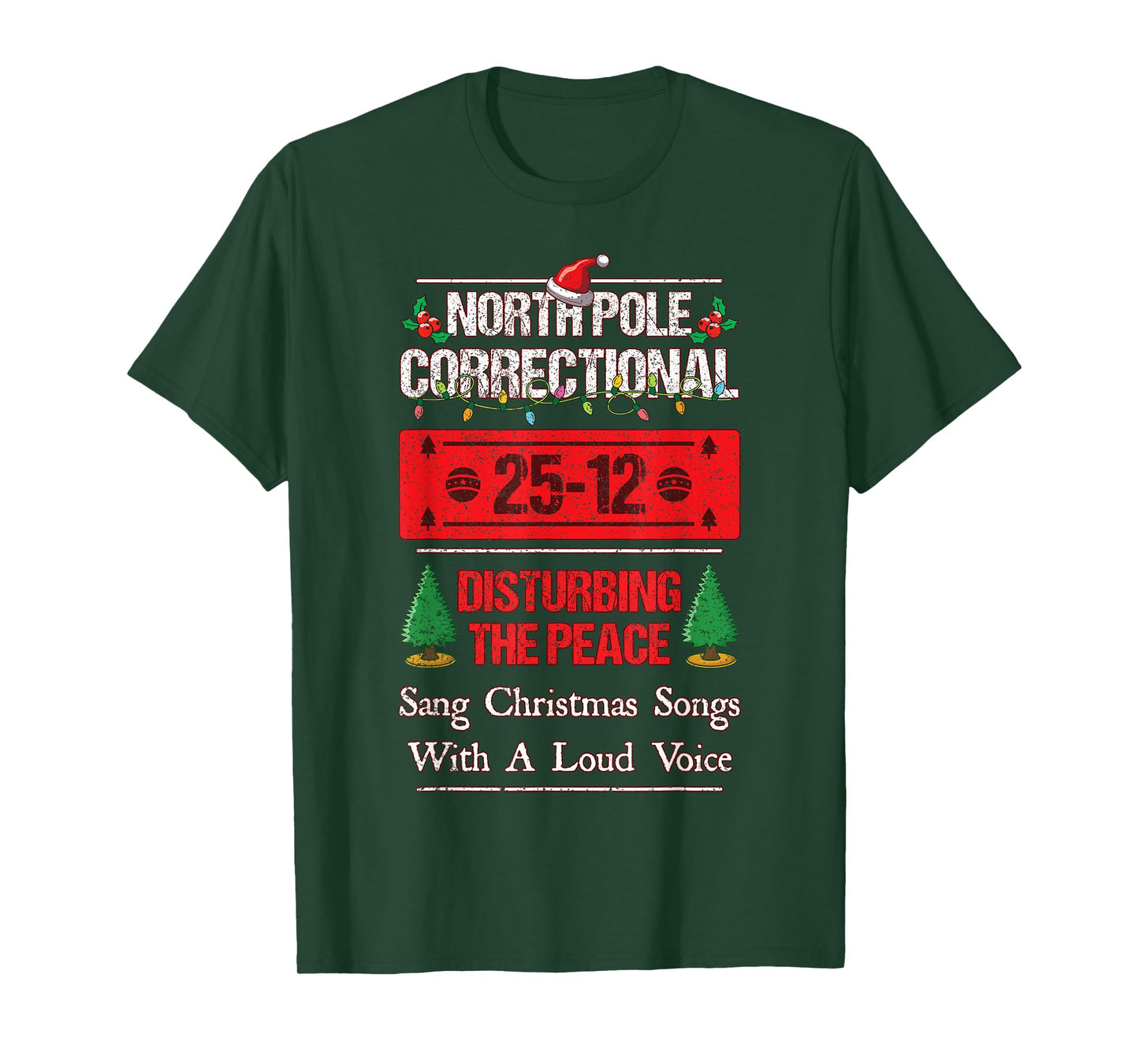 North Pole Correctional Sang Christmas Song Loud Voice Funny T-Shirt