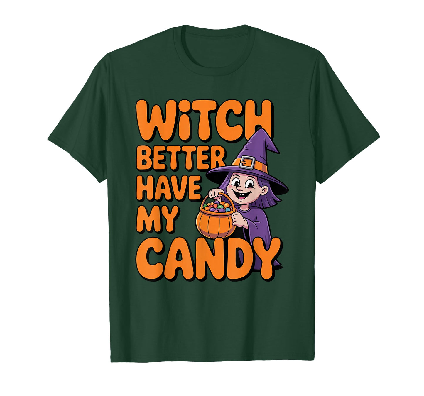 Witch Better Have My Candy Halloween Trick or Treat Design T-Shirt
