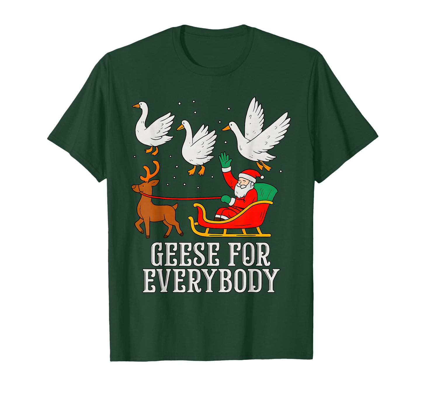 Geese for Everybody Christmas Goose Funny Xmas Santa T-Shirt