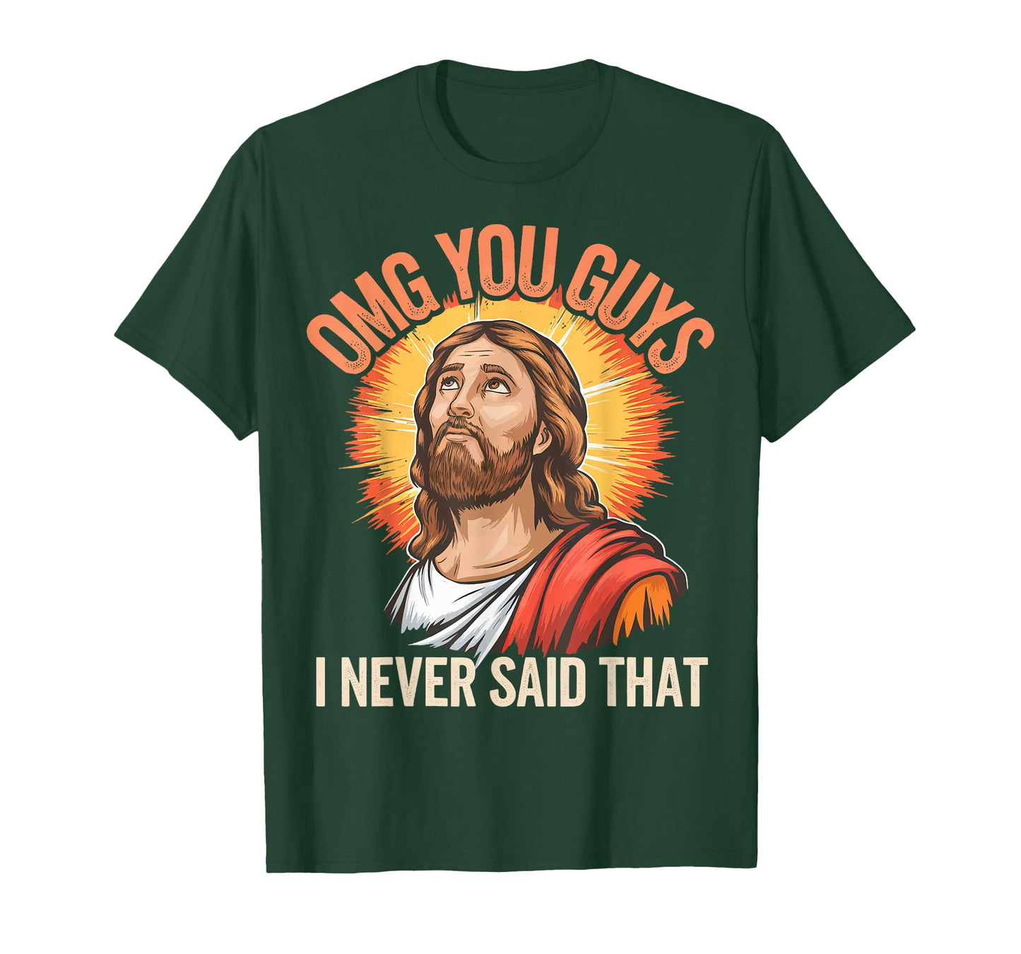 Omg You Guys I Never Said That Jesus T-Shirt