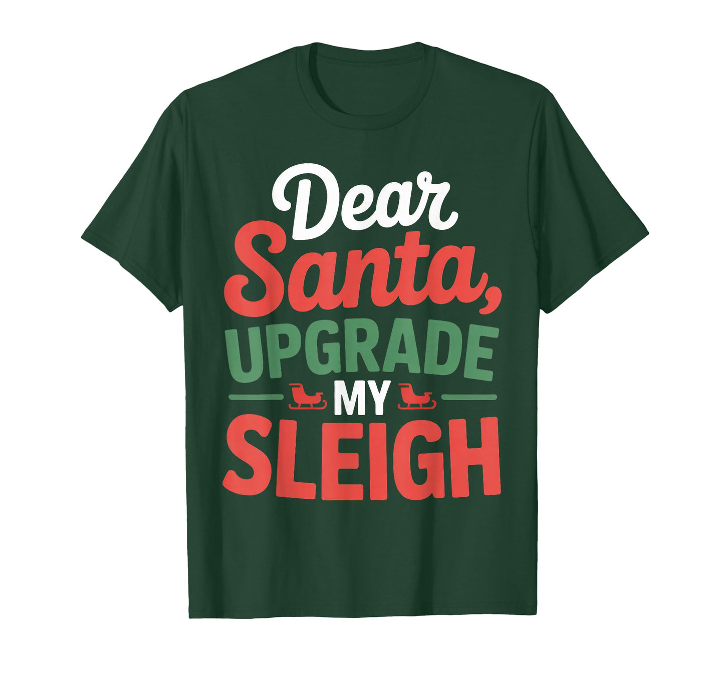 Dear Santa, Upgrade My Sleigh Christmas Matching T-Shirt