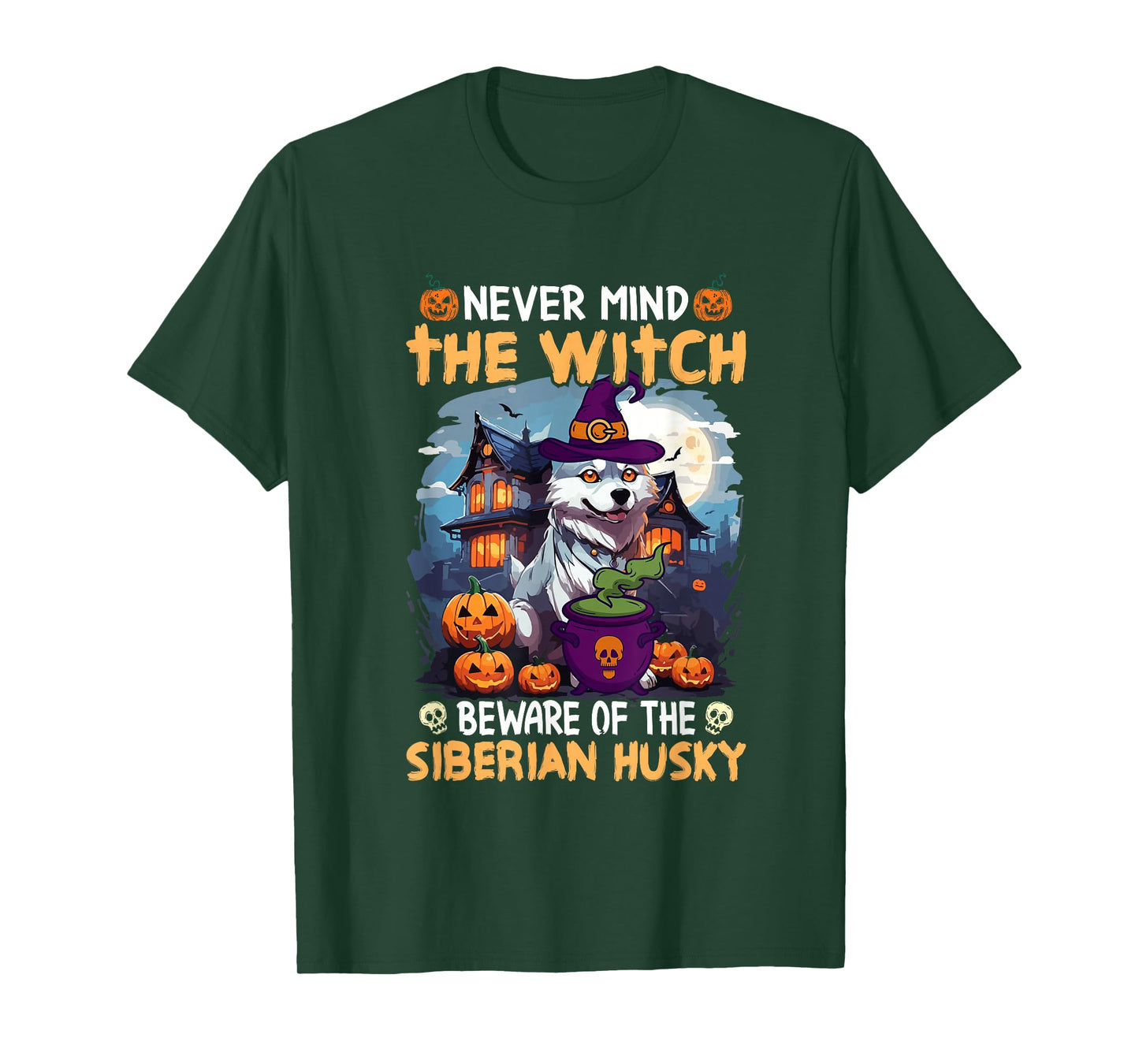 Never Mind The Witch Beware of The Siberian Husky T-Shirt