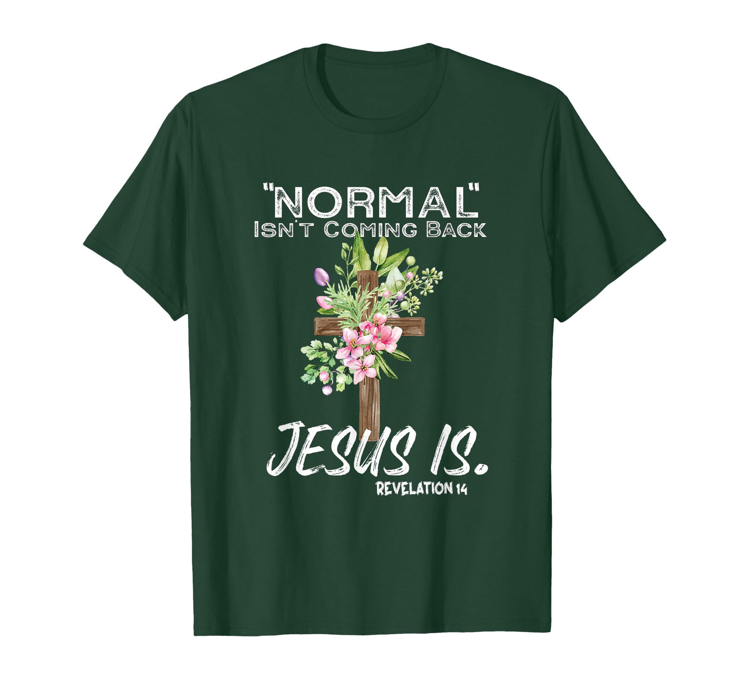Normal Isn't Coming Back Jesus Is T-Shirt