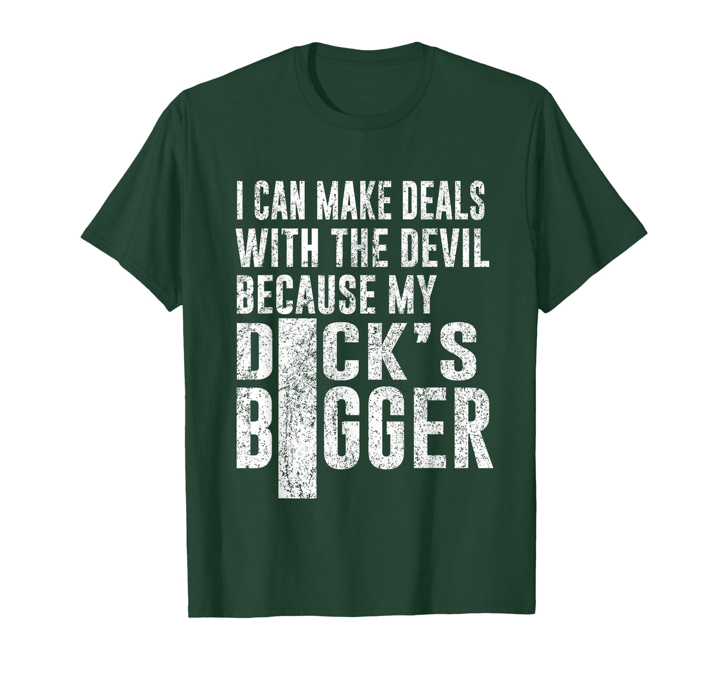 I Can Make Deals with The Devil Because My D.ck's Bigger Fun T-Shirt
