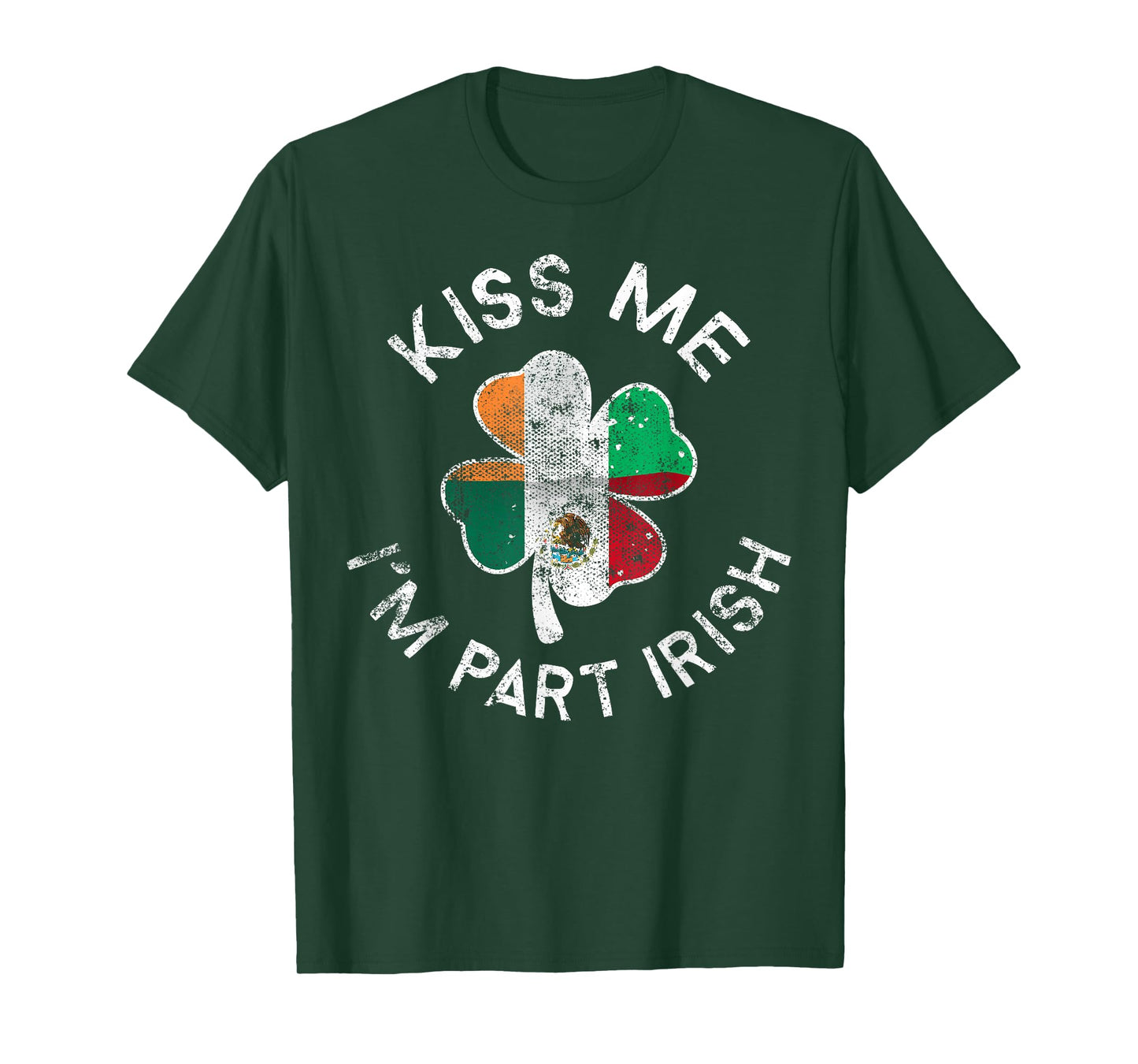 Kiss Me I'm Part Irish Mexican Clover St. Patrick's Day T-Shirt