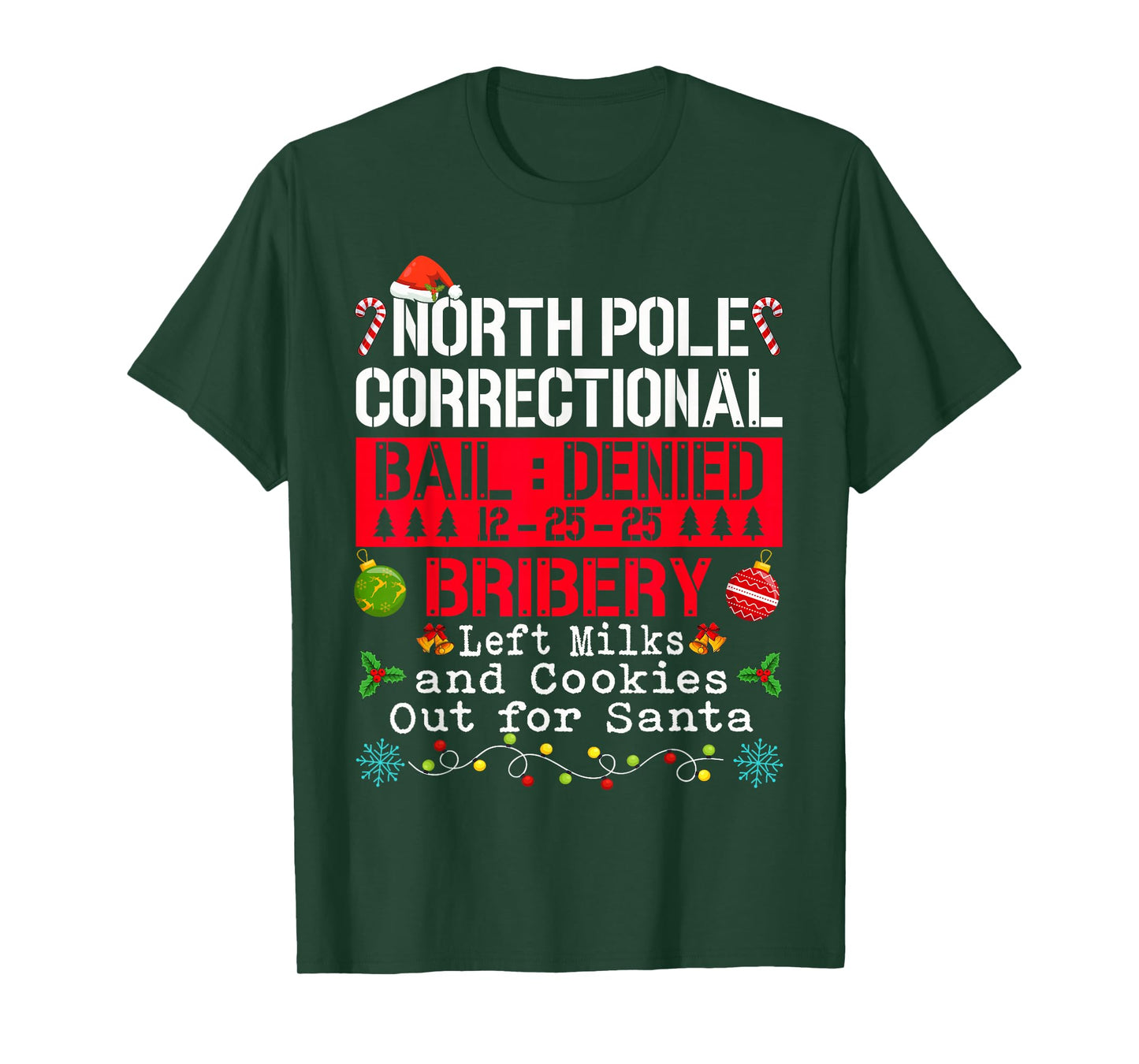 North Pole Correctional Bribery Left Milk Cookies for Santa T-Shirt