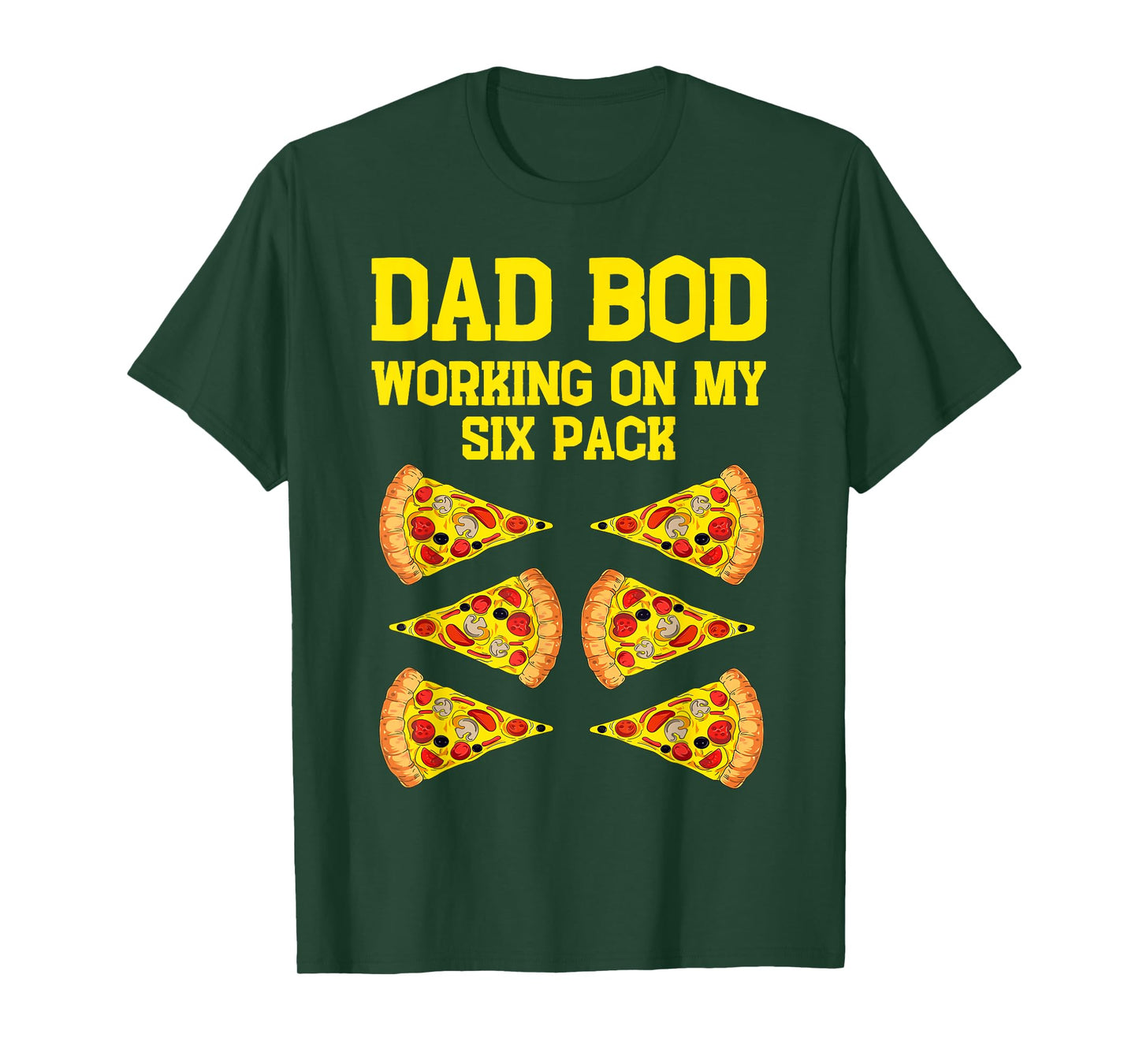 Dad Bod Working On My Six Pack Funny Pizza Fathers Day Humor T-Shirt
