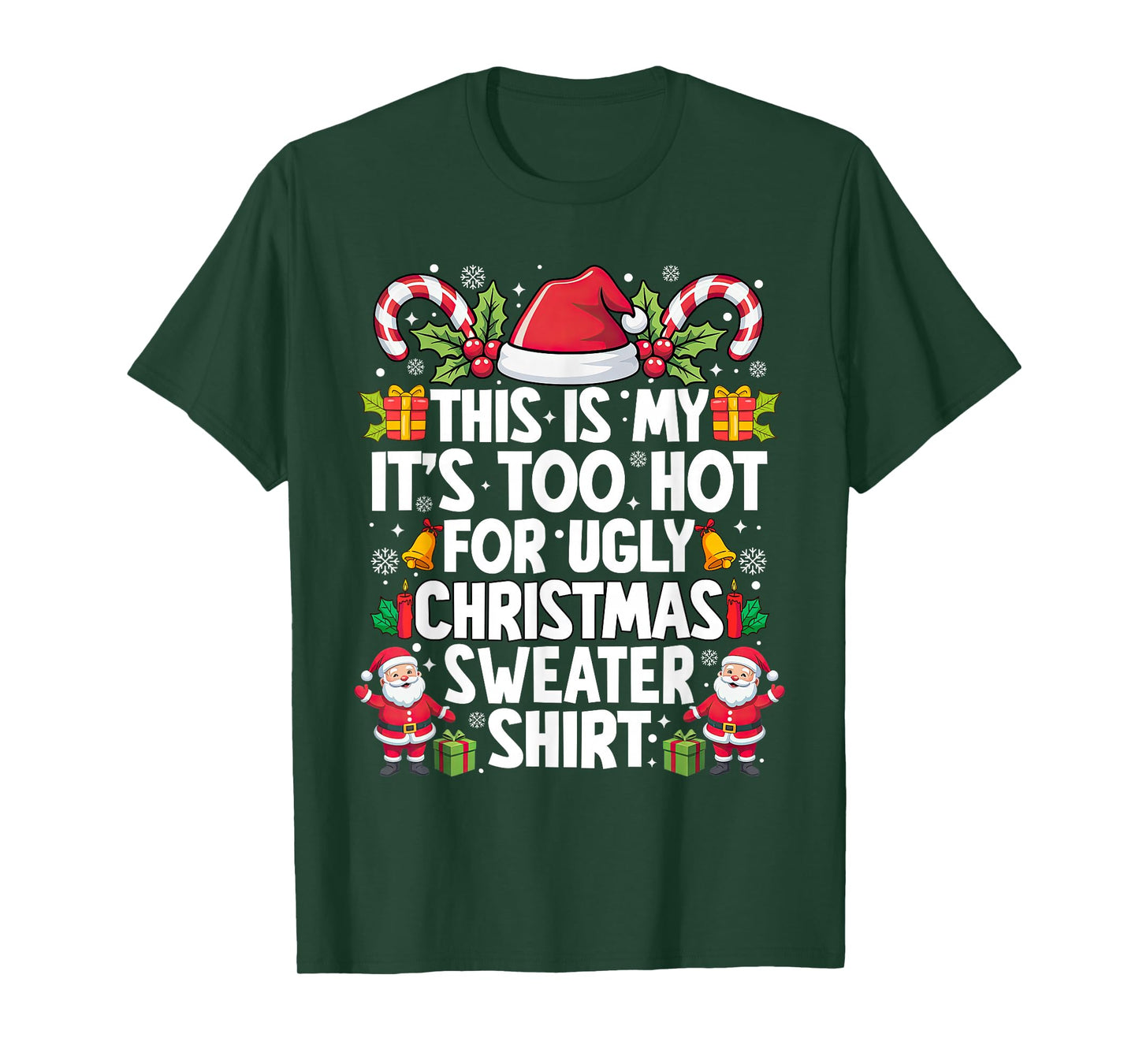 Funny This is My It's Too Hot for Ugly Christmas Sweaters T-Shirt