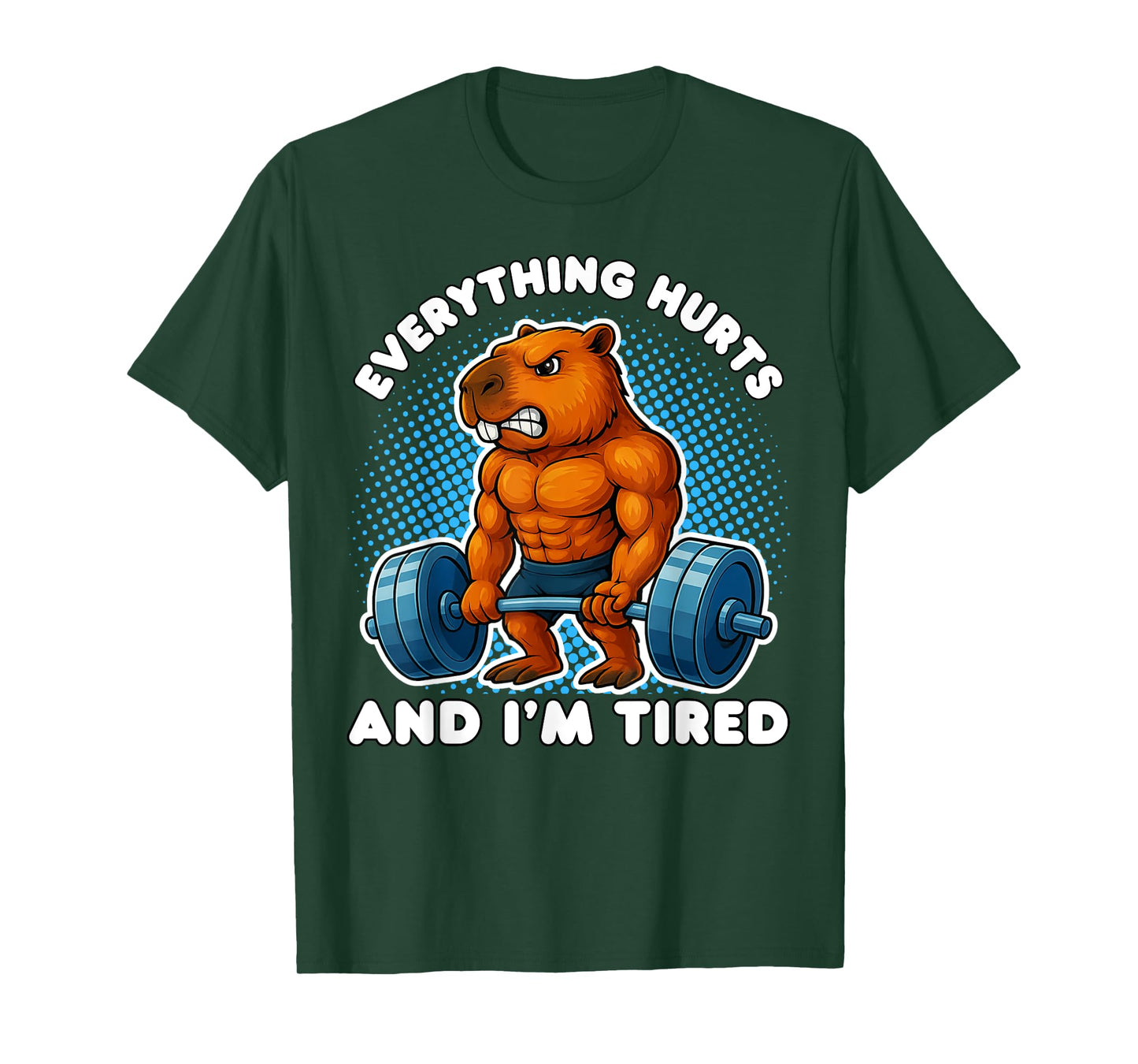 Everything Hurts And I'm Tired Capybara Weightlifting Gym T-Shirt