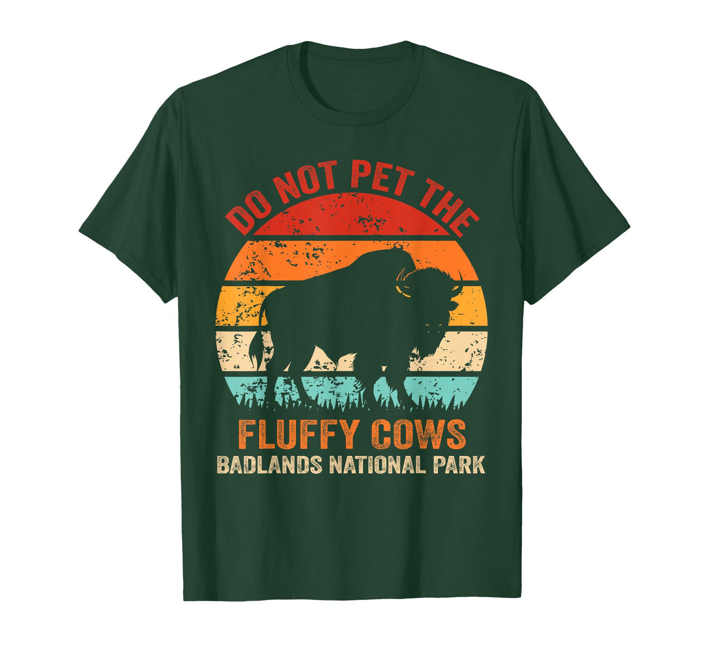 Funny Do Not Pet The Fluffy Cows Badlands National Park T-Shirt