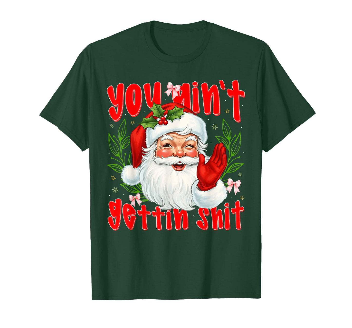 Funny Santa Vintage You Ain't Gettin' Shit Christmas Xmas T-Shirt