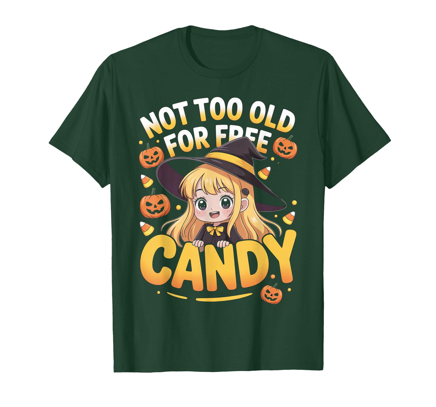 Halloween Anime Witch Cute Not Too Old for Free Candy Girls T-Shirt
