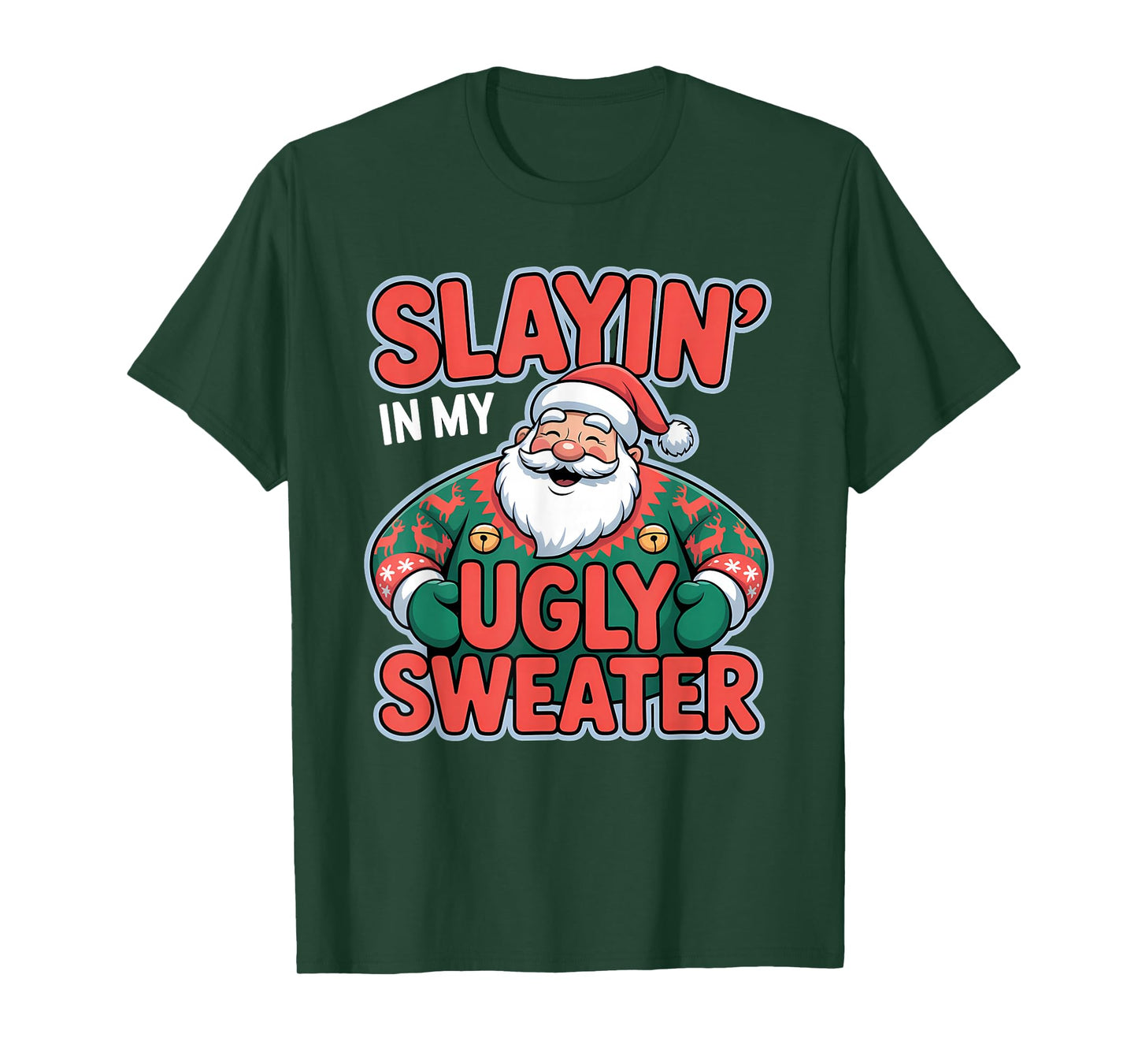 Slayin in My Ugly Sweater Funny Santa Christmas T-Shirt