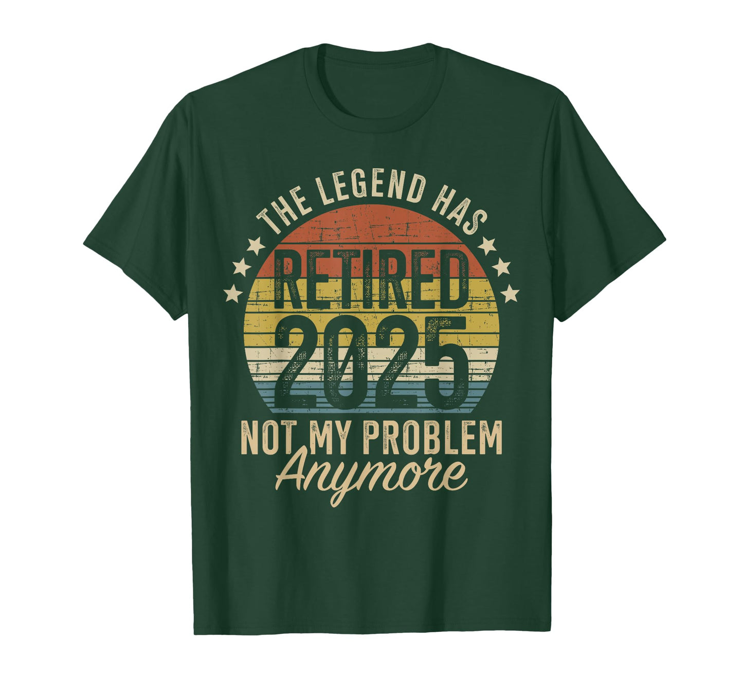 Legend has retired 2025 not my problem funny retirement T-Shirt