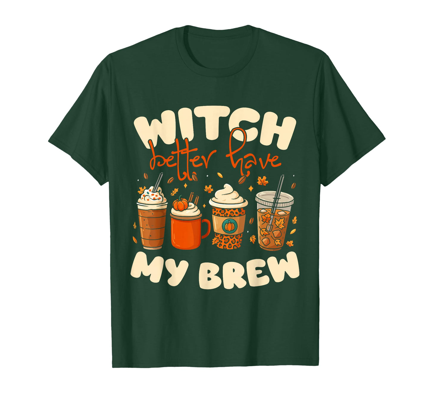 Witch Better Have My Brew Coffee Halloween Design T-Shirt