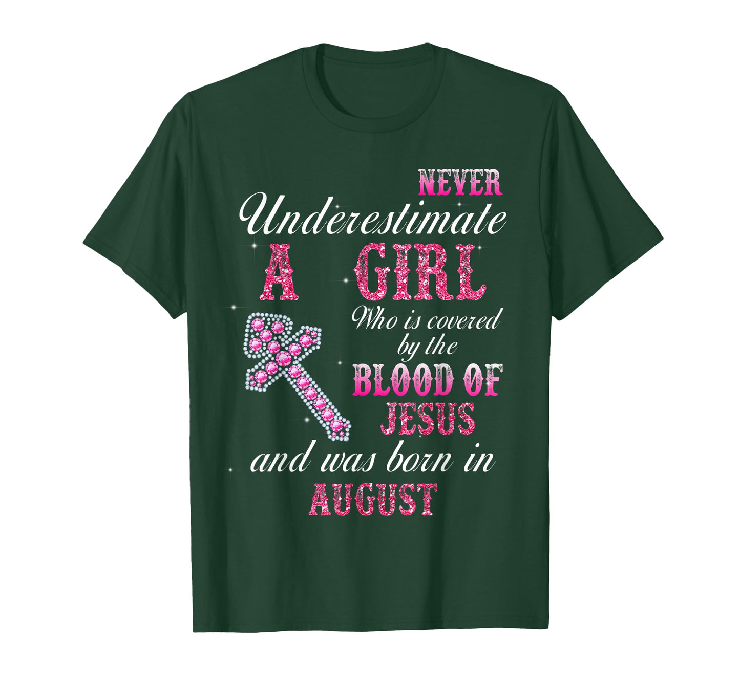 Womens Never Underestimate A Woman Was Born In August T-Shirt