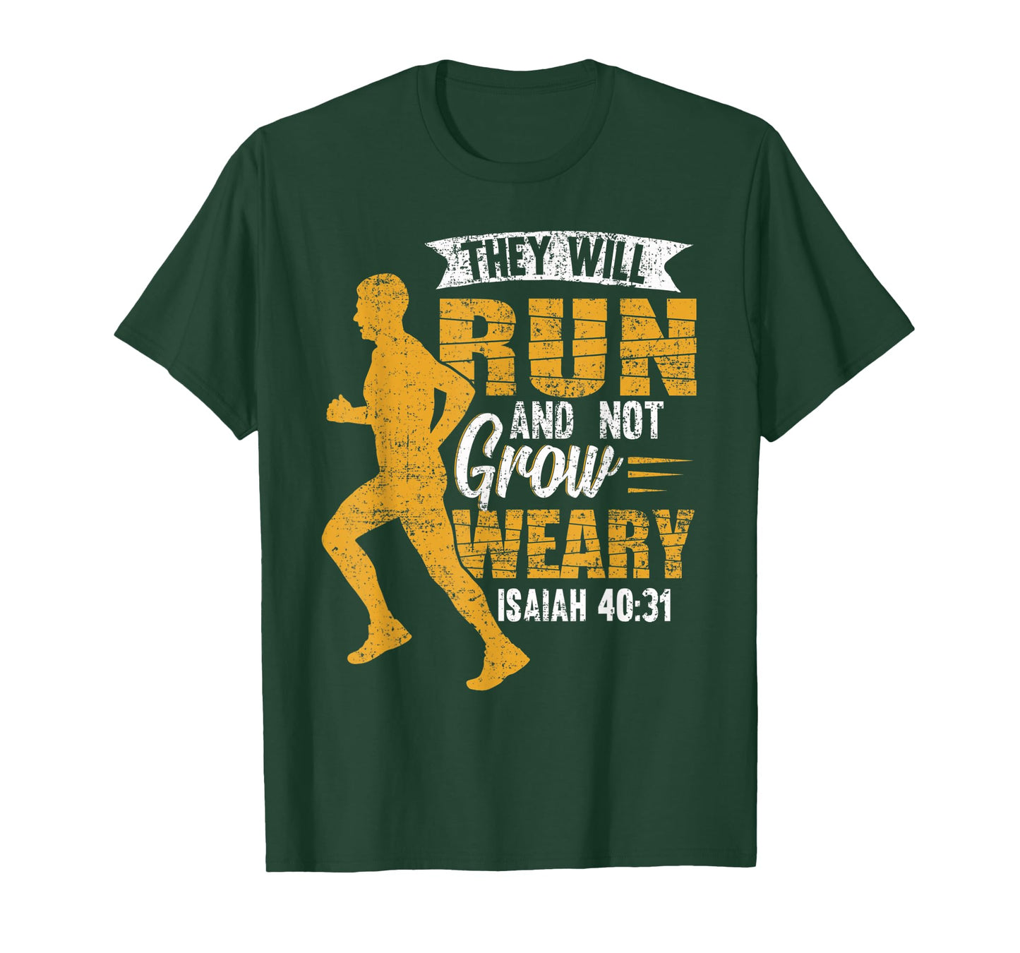 They Will Run and Not Grow Weary Isaiah 40-31 Runner T-Shirt