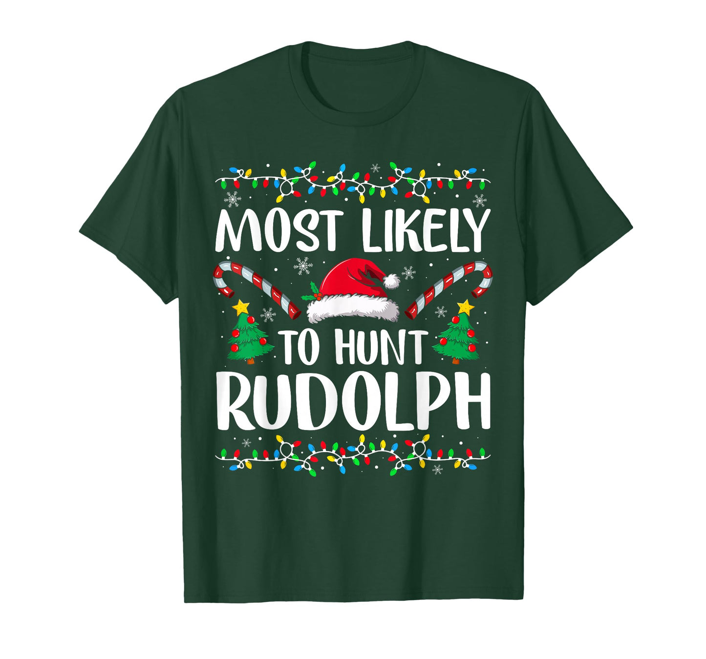 Most Likely to Hunt Rudolph Matching Funny Christmas T-Shirt