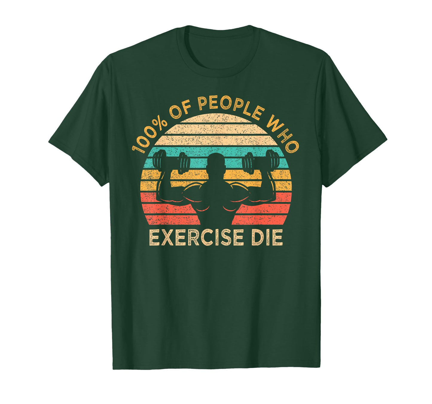 100% Of People Who Exercise Die Lazy Funny Anti Exercise T-Shirt