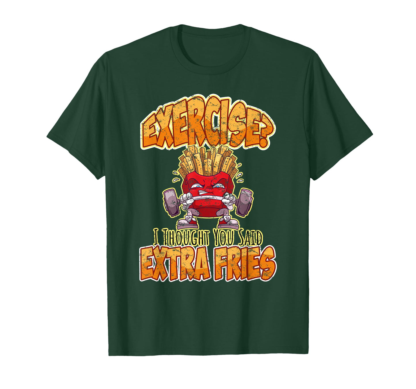 Exercise I Thought You Said Extra Fries Workout Gym Funny T-Shirt