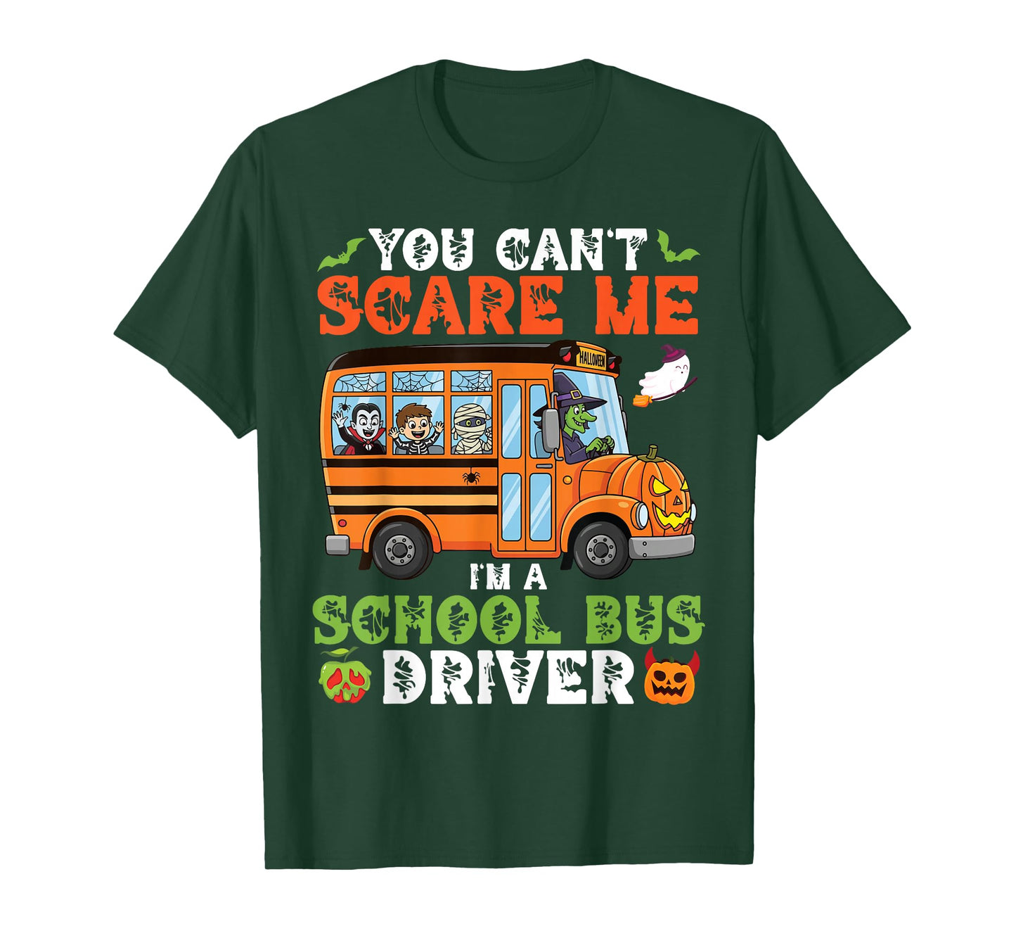 You Can't Scare Me I'm A School Bus Driver Halloween Funny T-Shirt
